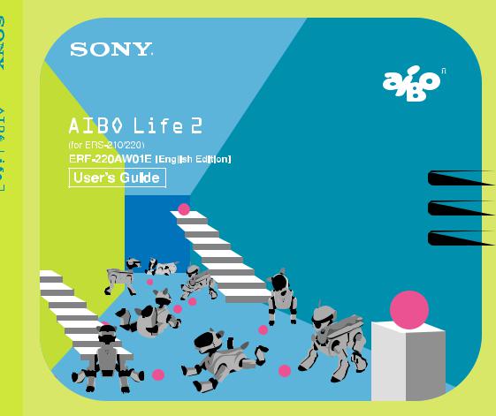 Sony ERS-210 AIBO Life 2 ERF-220AW01E, ERS-220 AIBO, ERF-220AW01E User Guide