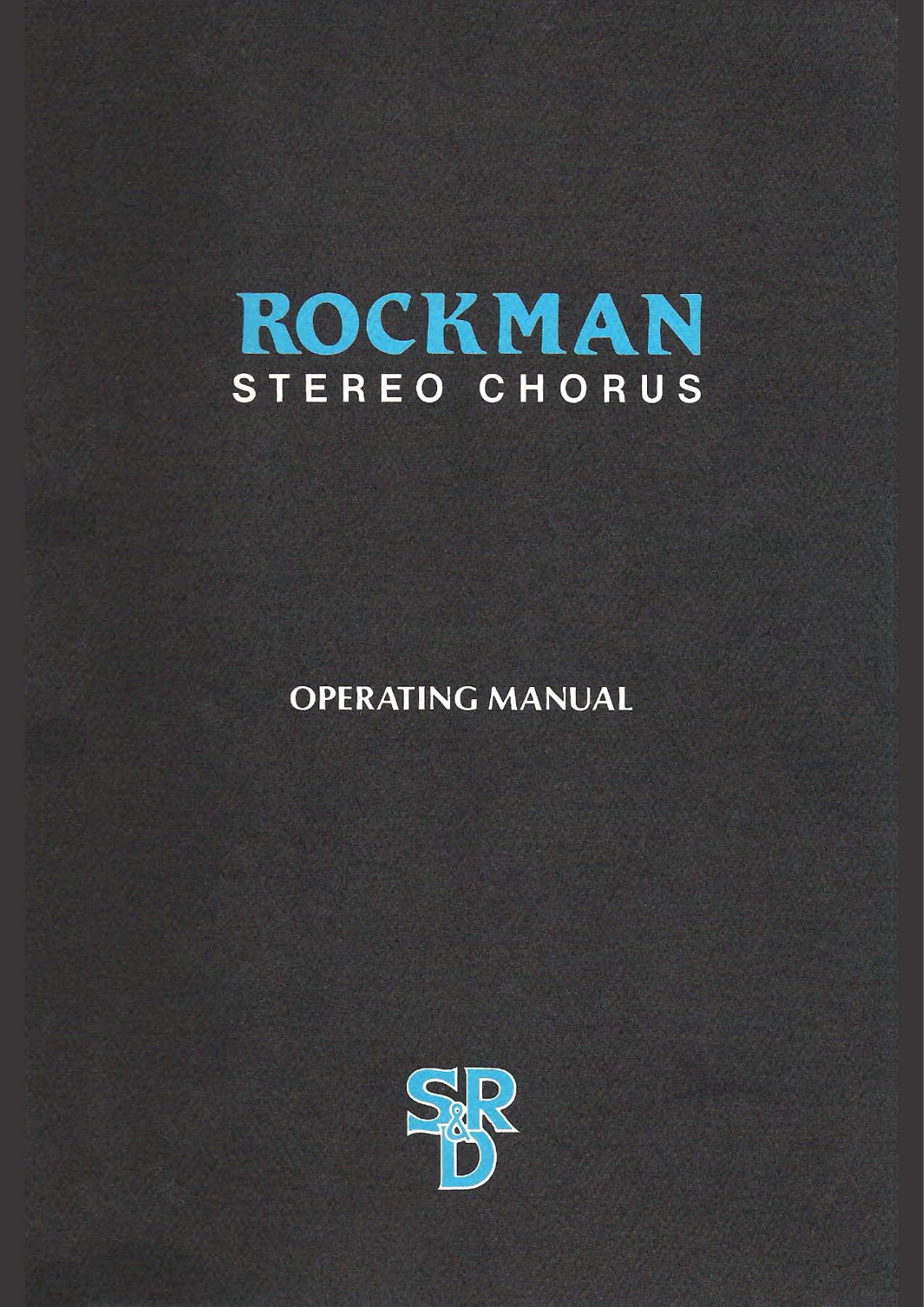 Scholz Research & Development Rockman Stereo Chorus Operating Manual