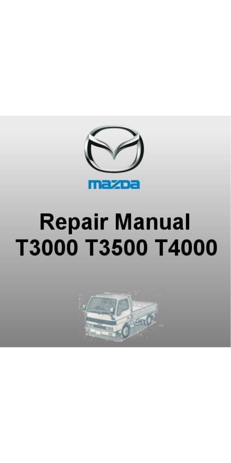 Mazda T3000, T3500, T4000 Repair Manual