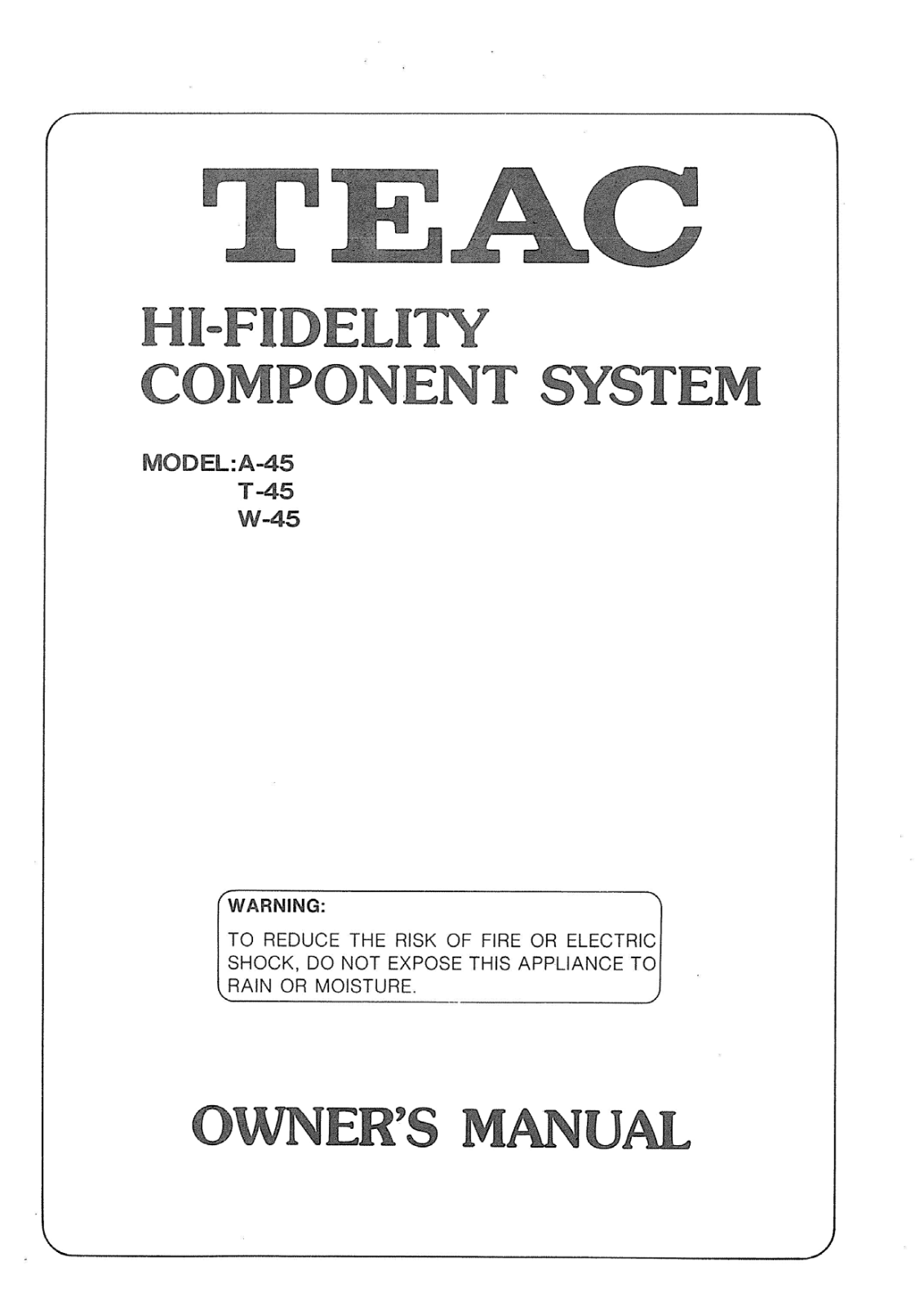 Teac W-45, T-45, A-45 Owners Manual