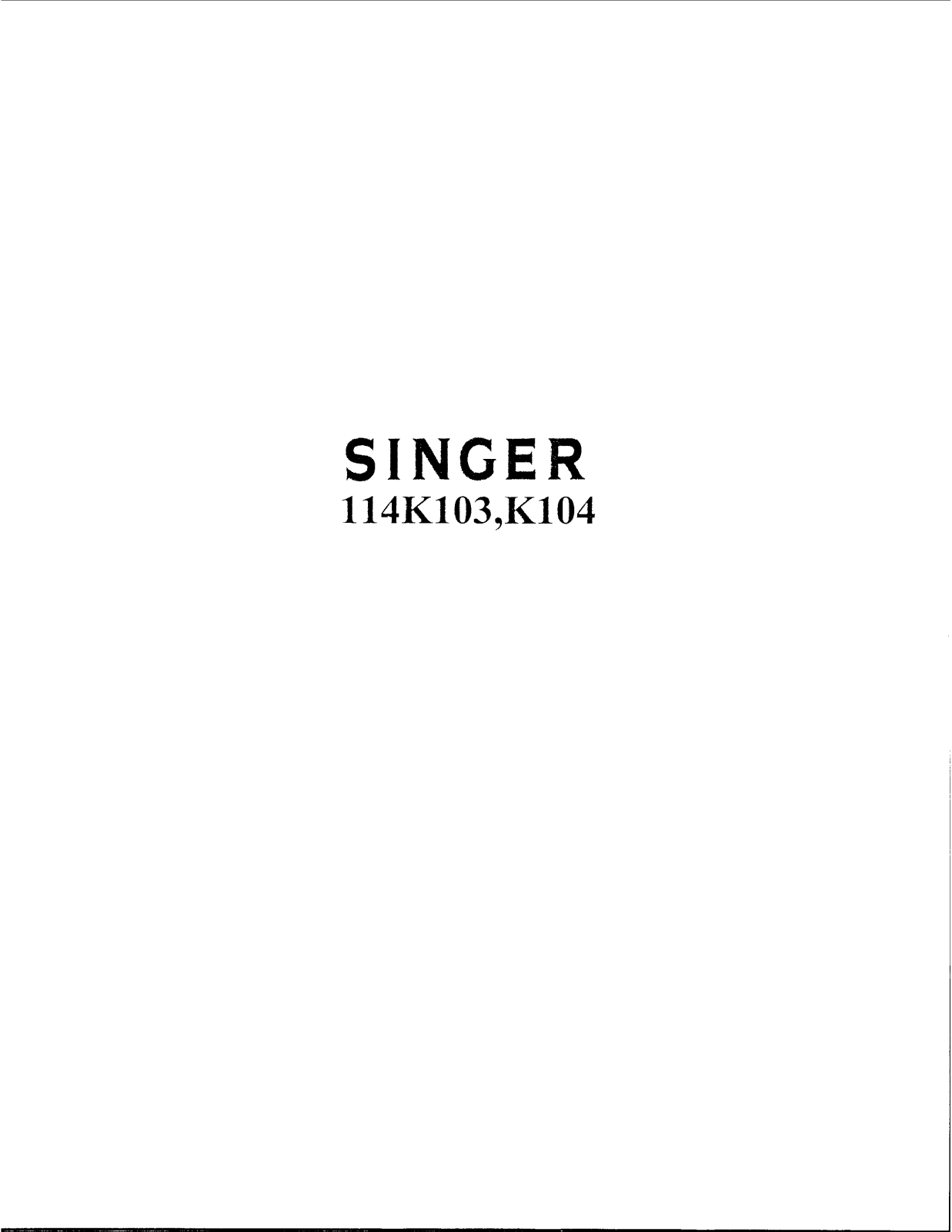 Singer 114K104, 114K103 Instruction Manual