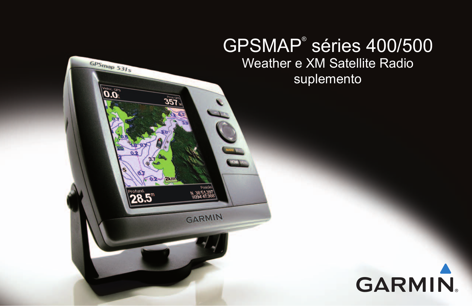 Garmin GPSMAP 521, GPSMAP 431s, GPSMAP 551s, GPSMAP 546s, GPSMAP 431 Weather and XM Satellite Radio supplement