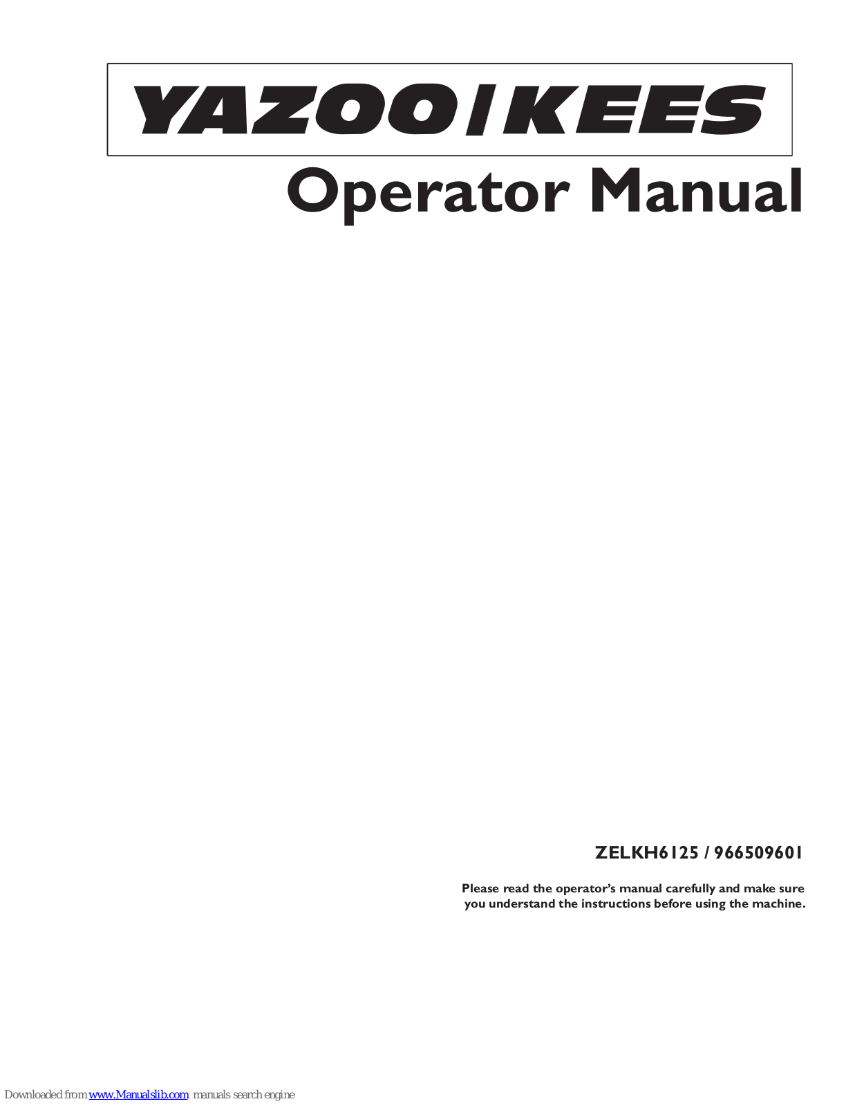 Yazoo/Kees ZELKH6125, 966509601 Operator's Manual