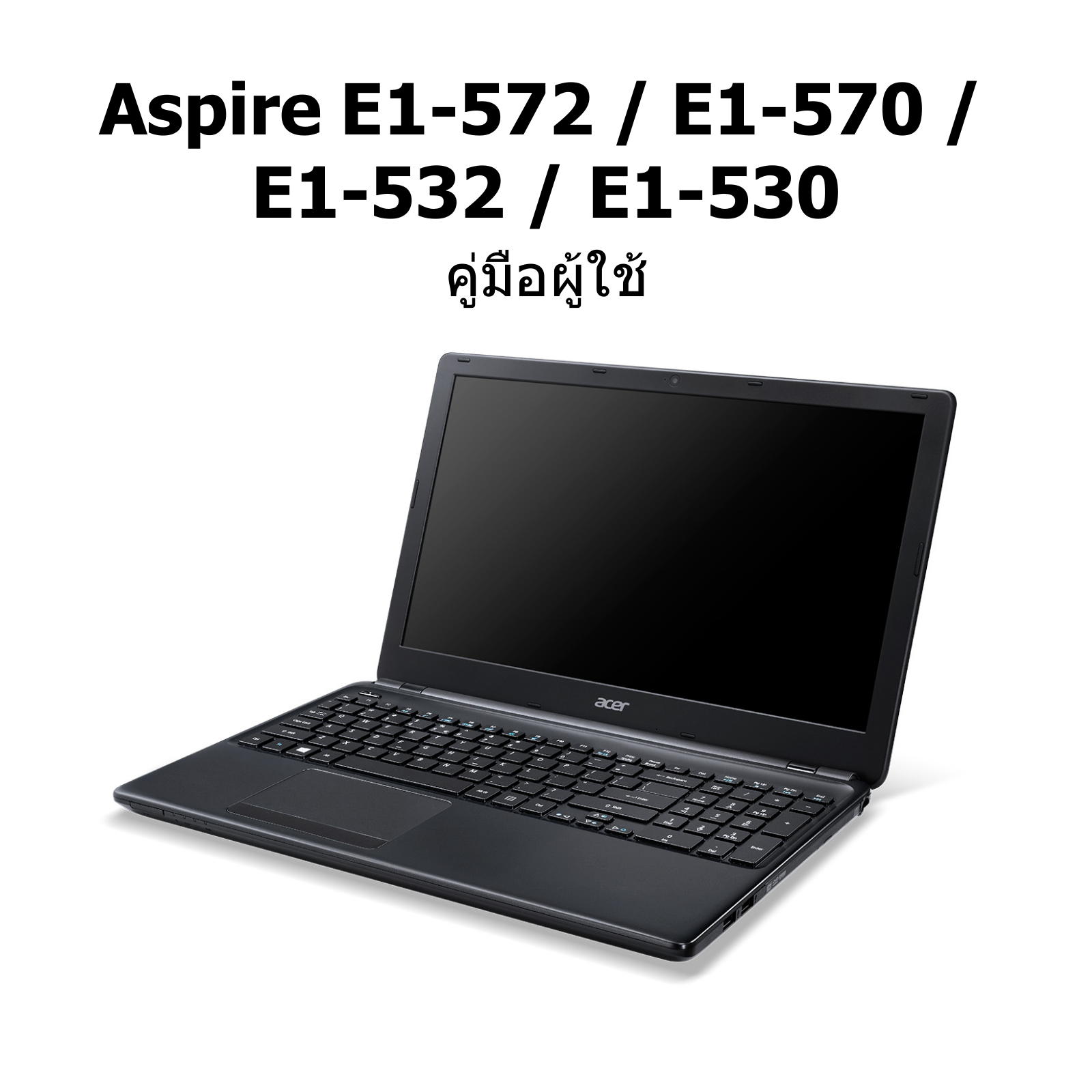 Acer ASPIRE E1-532, ASPIRE E1-570, ASPIRE E1-530G, ASPIRE E1-570G, ASPIRE E1-530 User Manual