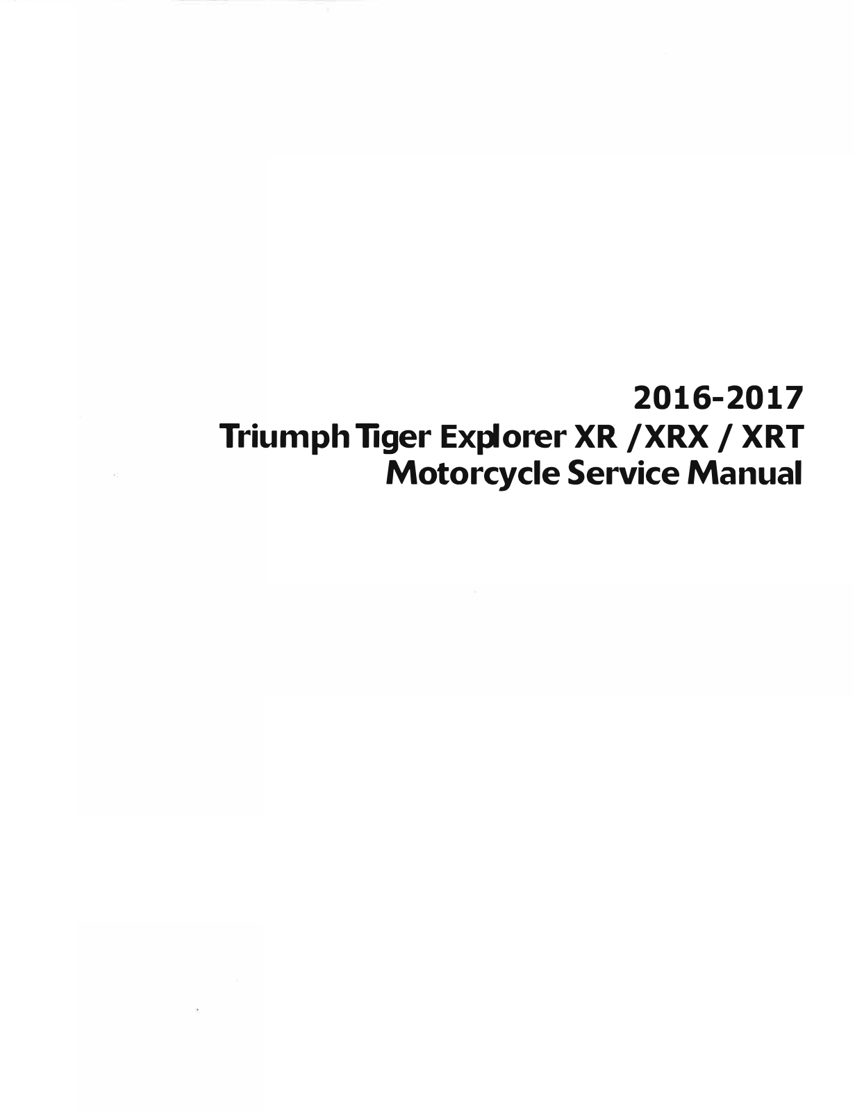 Triumph Tiger Explorer XR 2016, Tiger Explorer XRX 2017, Tiger Explorer XRT 2017, Tiger Explorer XRX 2016, Tiger Explorer XRT 2016 Service Manual