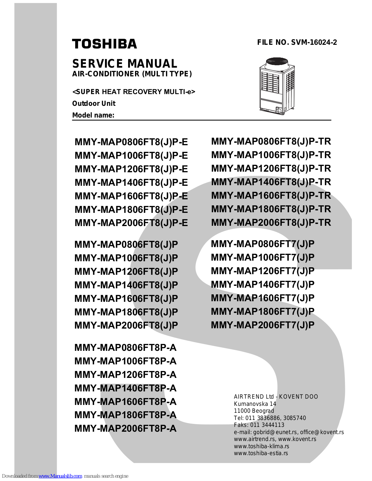 Toshiba MMY-MAP0806FT8P-A,MMY-MAP1006FT8P-A,MMY-MAP1206FT8P-A,MMY-MAP1406FT8P-A,MMY-MAP1606FT8P-A,MMY-MAP1806FT8P-A,MMY-MAP2006FT8P-A,MMY-MAP0806FT8JP-E,MMY-MAP1006FT8JP-E,MMY-MAP1206FT8JP-E,MMY-MAP1406FT8JP-E,MMY-MAP1606FT8JP-E,MMY-MAP1806FT8JP-E,MMY-MAP2006FT8JP-E,MMY-MAP0806FT8JP-TR,MMY-MAP1006FT8JP-TR,MMY-MAP1206FT8JP-TR,MMY-MAP1406FT8JP-TR,MMY-MAP1606FT8JP-TR,MMY-MAP1806FT8JP-TR,MMY-MAP2006FT8JP-TR,MMY-MAP0806FT8JP,MMY-MAP1006FT8JP,MMY-MAP1206FT8JP,MMY-MAP1406FT8JP,MMY-MAP1606FT8JP,MMY-MAP1806FT8JP,MMY-MAP2006FT8JP,MMY-MAP0806FT7JP,MMY-MAP1006FT7JP,MMY-MAP1206FT7JP,MMY-MAP1406FT7JP,MMY-MAP1606FT7JP,MMY-MAP1806FT7JP,MMY-MAP2006FT7JP,MMY-MAP0806FT8P-A,MMY-MAP1006FT8P-A,MMY-MAP1206FT8P-A,MMY-MAP1406FT8P-A,MMY-MAP1606FT8P-A,MMY-MAP1806FT8P-A,MMY-MAP2006FT8P-A, MMY-MAP0806FT8P-E,MMY-MAP1006FT8P-E,MMY-MAP1206FT8P-E,MMY-MAP1406FT8P-E,MMY-MAP1606FT8P-E,MMY-MAP1806FT8P-E,MMY-MAP2006FT8P-E,MMY-MAP0806FT8P-TR,MMY-MAP1006FT8P-TR,MMY-MAP1206FT8P-TR,MMY-MAP1406FT8P-TR,MMY-MAP1606FT8P-TR,MMY-MAP1806FT8P-TR,MMY-MAP2006FT8P-TR,MMY-MAP0806FT8P,MMY-MAP1006FT8P,MMY-MAP1206FT8P,MMY-MAP1406FT8P,MMY-MAP1606FT8P,MMY-MAP1806FT8P,MMY-MAP2006FT8P,MMY-MAP0806FT7P,MMY-MAP1006FT7P,MMY-MAP1206FT7P,MMY-MAP1406FT7P,MMY-MAP1606FT7P,MMY-MAP1806FT7P,MMY-MAP2006FT7P Service Manual