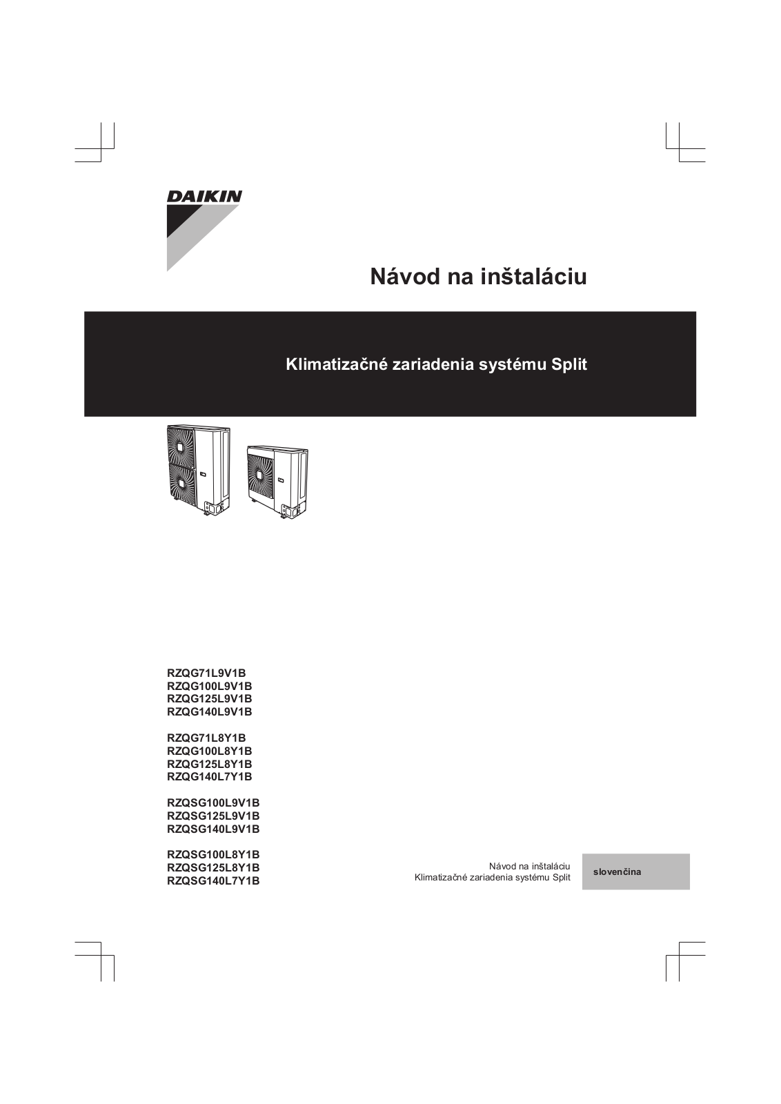 Daikin RZQG71L9V1B, RZQG100L9V1B, RZQG125L9V1B, RZQG140L9V1B, RZQG71L8Y1B Installation manuals