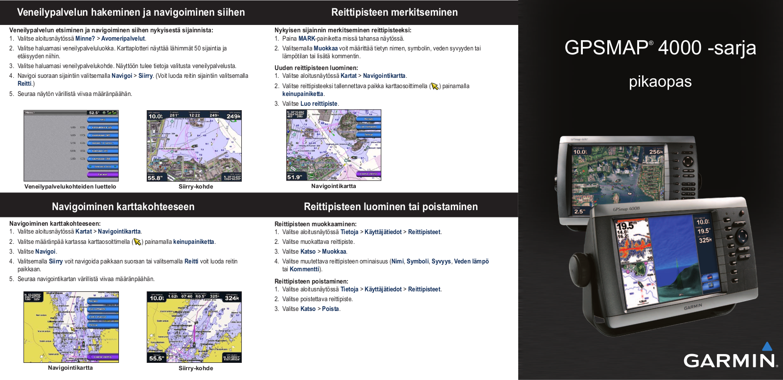 Garmin GPSMAP 4010, GPSMAP 4008, GPSMAP 4210, GPSMAP 4212, GPSMAP 4208 quick guide