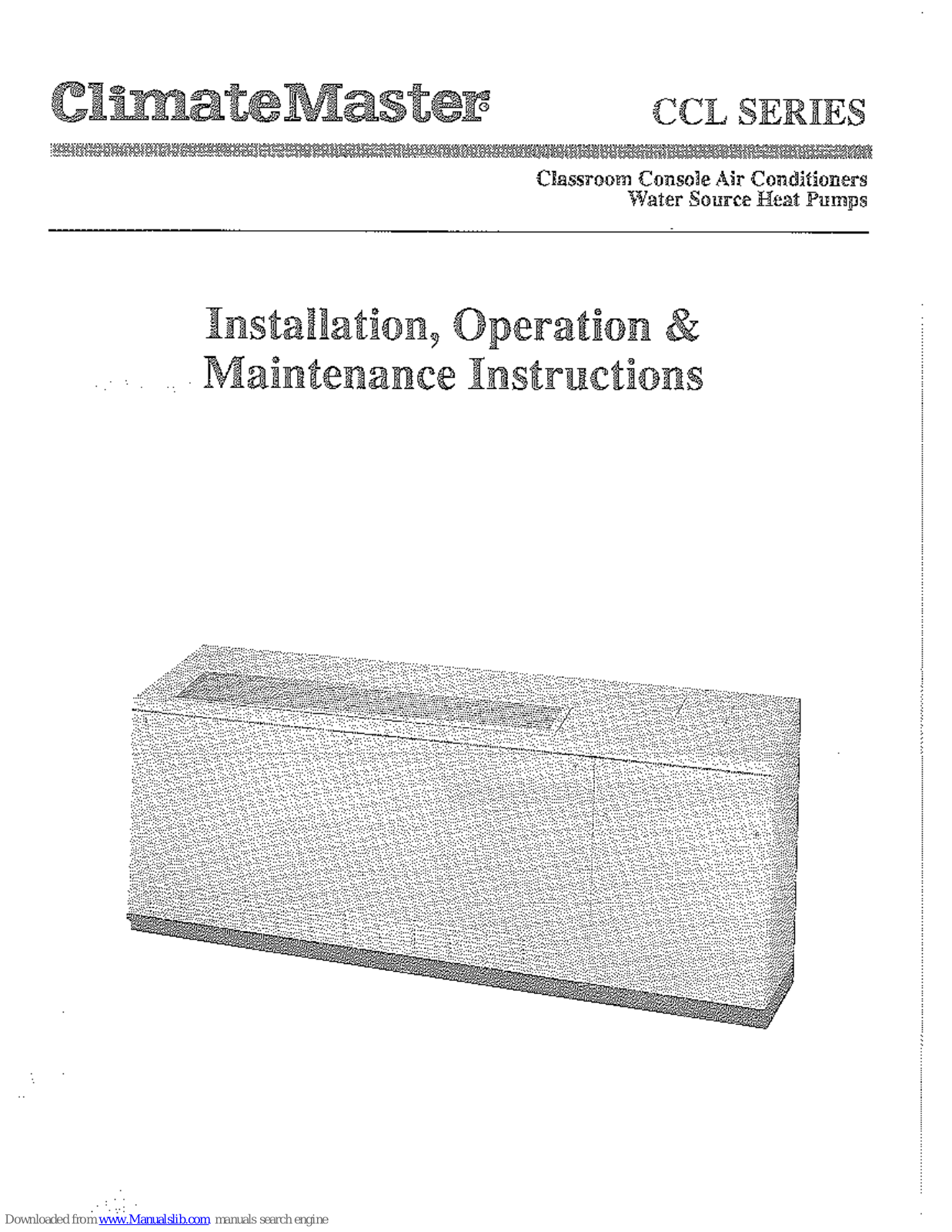 ClimateMaster ccl-024, ccl-030, ccl-036, ccl-042 Installation, Operation & Maintenance Instructions Manual