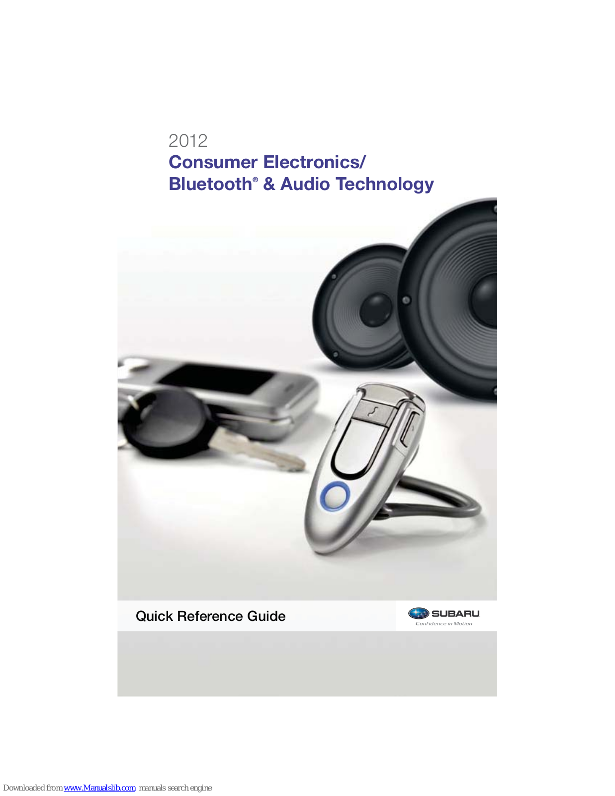 Subaru Impreza 2.0i (2012), Forester 2.5X (2012), Legacy (2012), Outback (2012), Select Forester 2.5X Premium (2012) Consumer Electronics/ Bluetooth & Audio Technology - ManualMachine.com