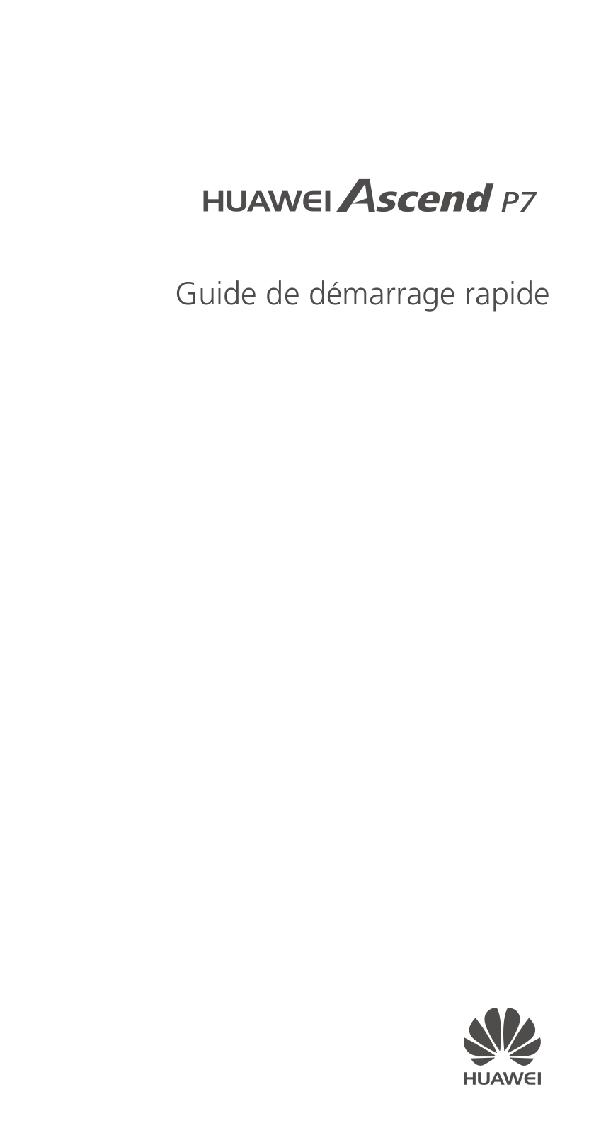 HUAWEI Ascend P7, P7-L10 Quick Start Guide
