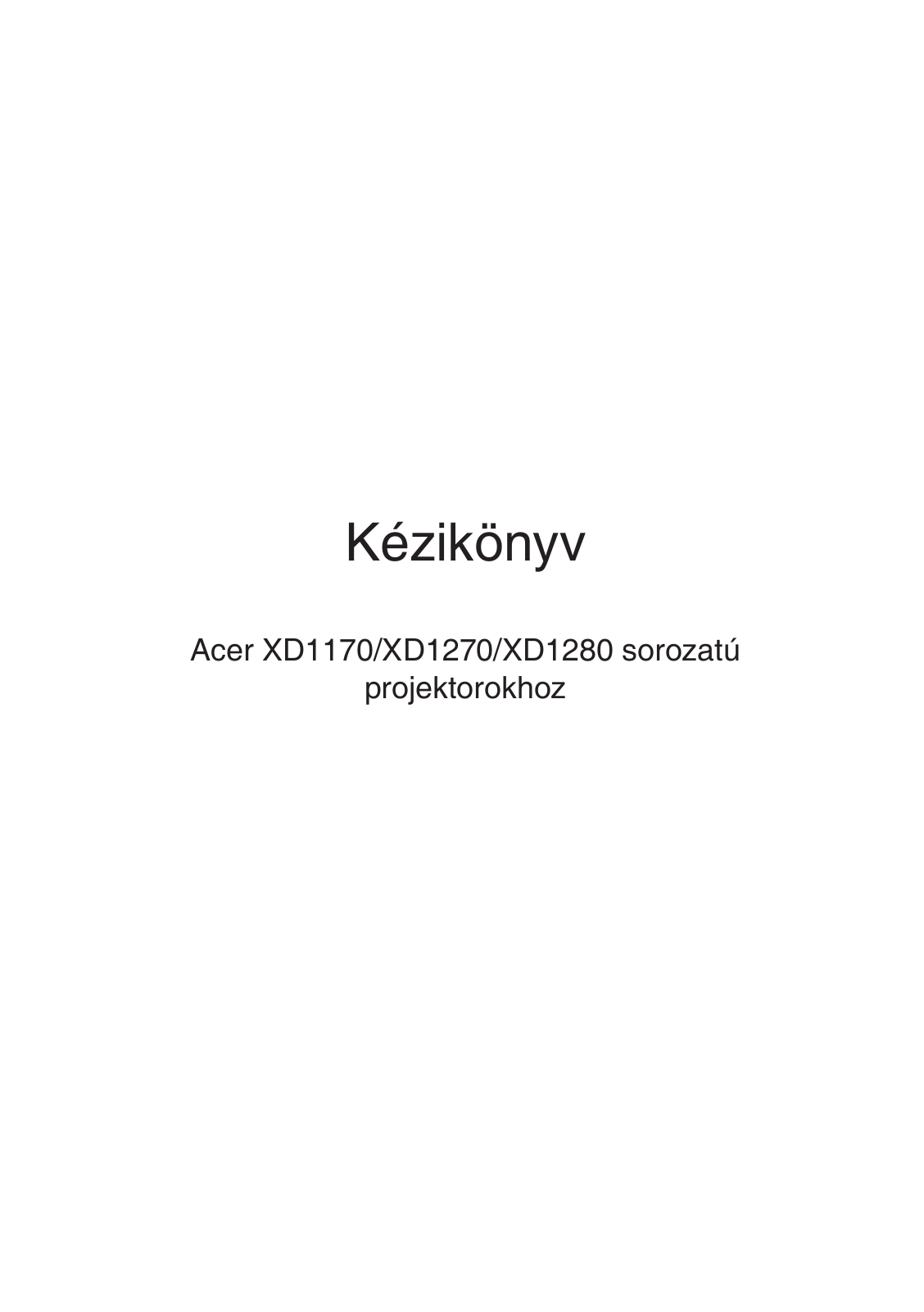 Acer XD1170 series, XD1270 series, XD1280 series User Manual