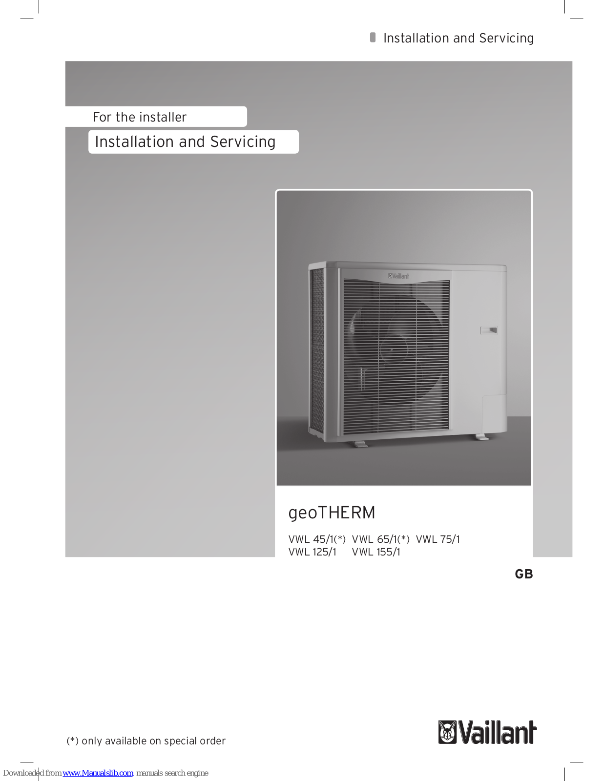 Vaillant geoTHERM SERIES, geoTHERM VWL 45/1, geoTHERM VWL 65/1, geoTHERM VWL 75/1, geoTHERM VWL 125/1 Installation And Servicing