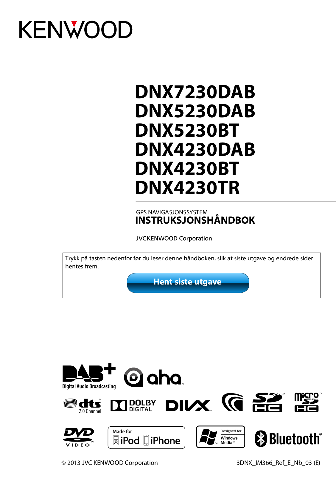 Kenwood DNX5230DAB, DNX4230DAB, DNX4230TR, DNX7230DAB, DNX4230BT Instruction Manual