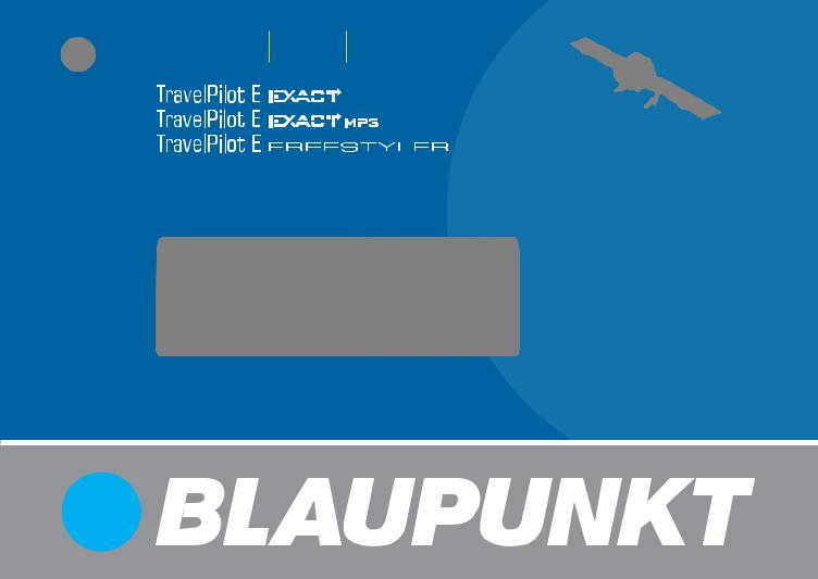 Blaupunkt TP EXACT WW GG, TRAVELPILOT FREESTYLER, TRAVELPILOT EXACT MP3, TRAVELPILOT EXACT Manual