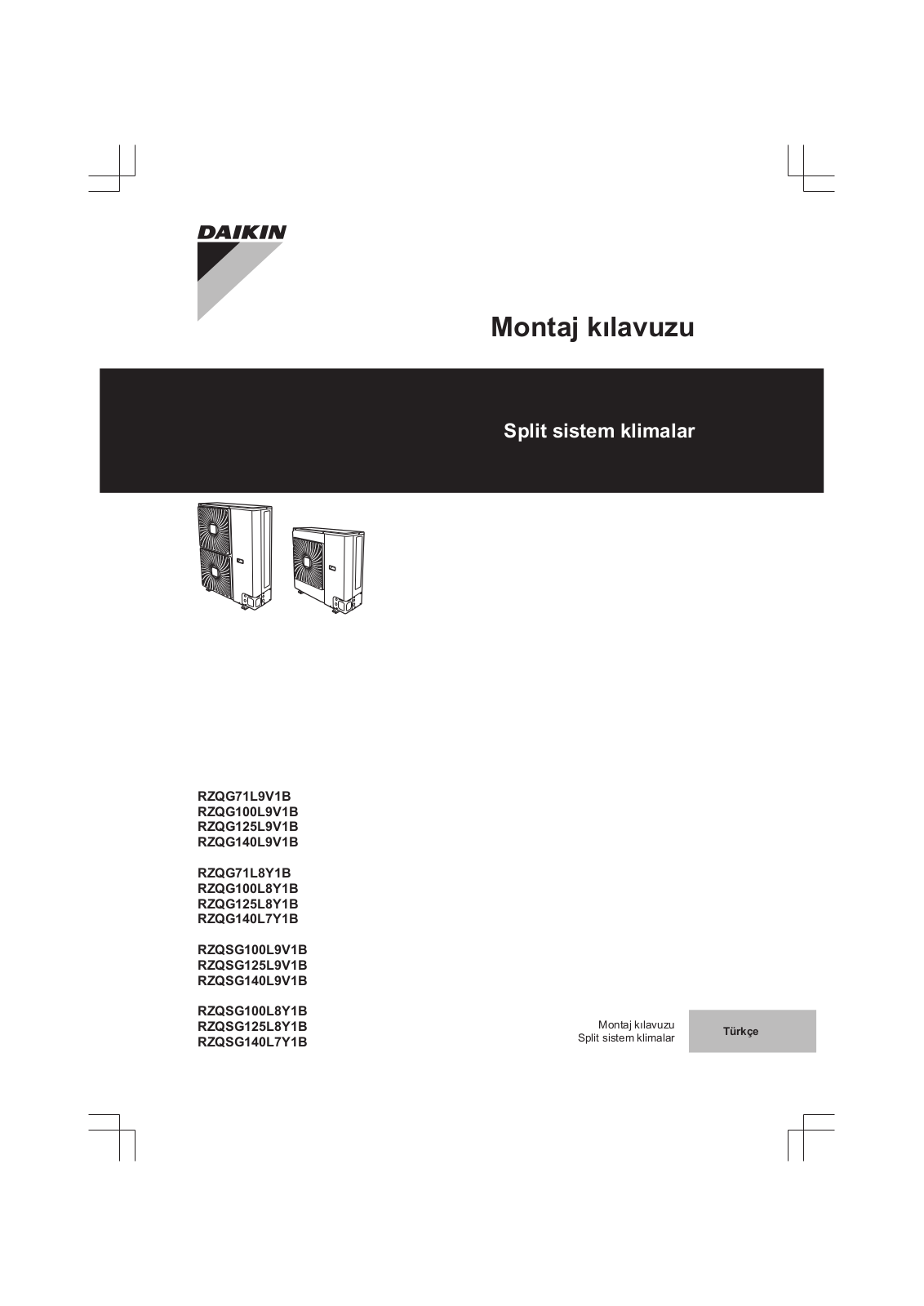 Daikin RZQG71L9V1B, RZQG100L9V1B, RZQG125L9V1B, RZQG140L9V1B, RZQG71L8Y1B Installation manuals