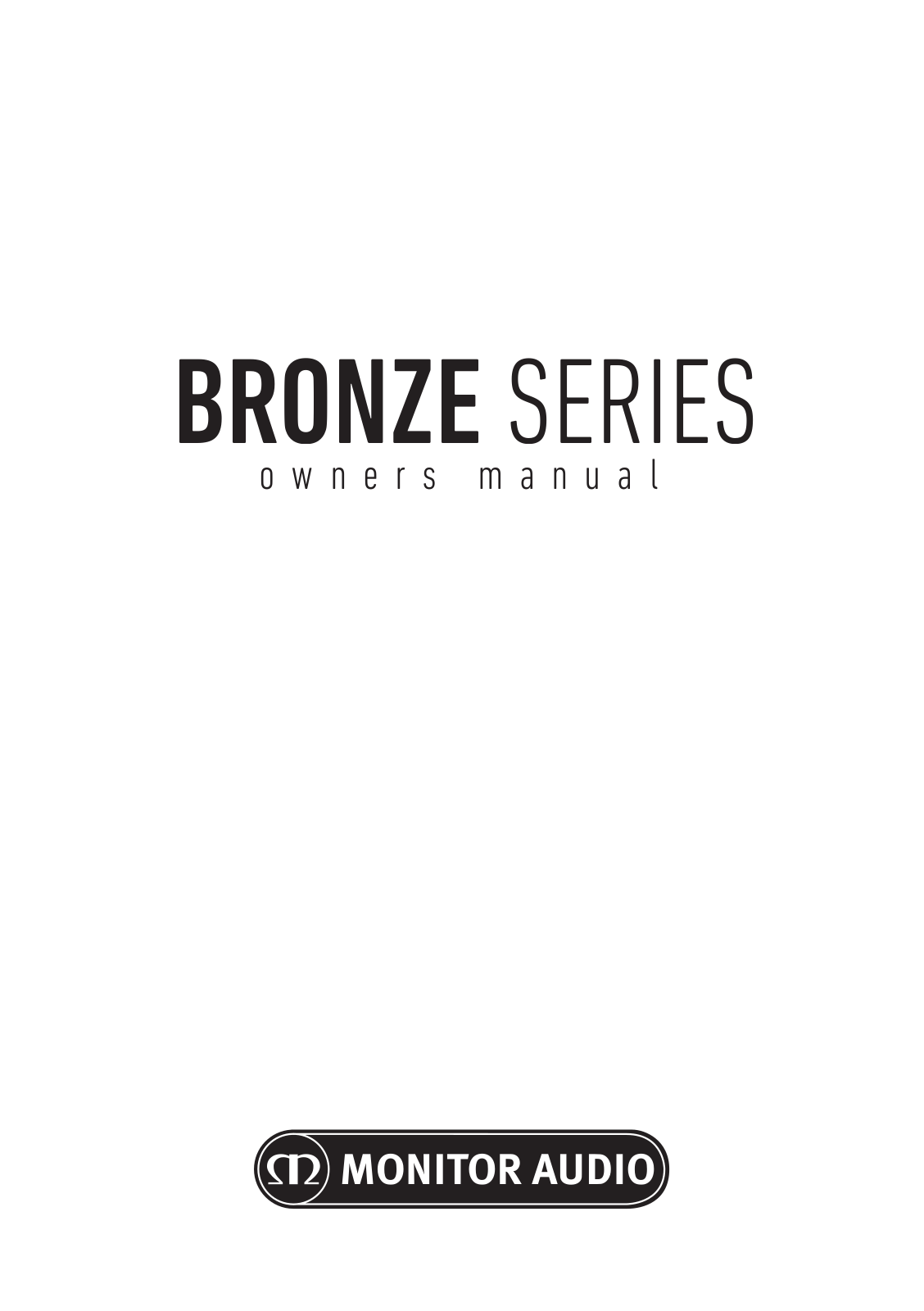 Monitor Audio BRONZE 1, BRONZE 2, BRONZE 5 User Manual