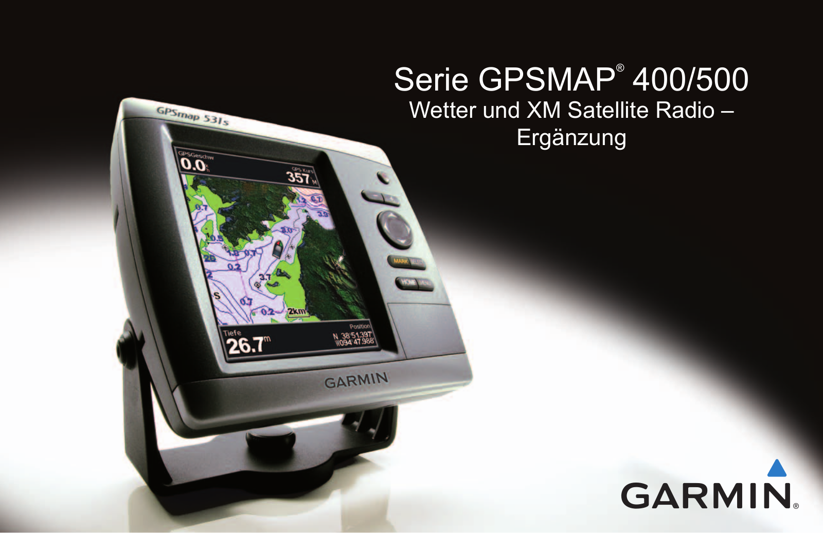 Garmin GPSMAP 531s, GPSMAP 551s, GPSMAP 527xs, GPSMAP 526, GPSMAP 531 Weather and XM Satellite Radio supplement