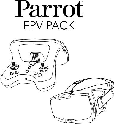 Parrot FPV Pack QUICK START GUIDE