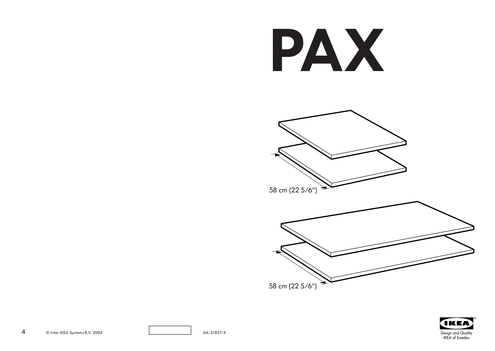 IKEA PAX SHELF 19 5-8X22 5-8  2PK, PAX SHELF 39 3-8X22 5-8  2PK, PAX SHELF 29 1-2X22 5-8  2PK Assembly Instruction