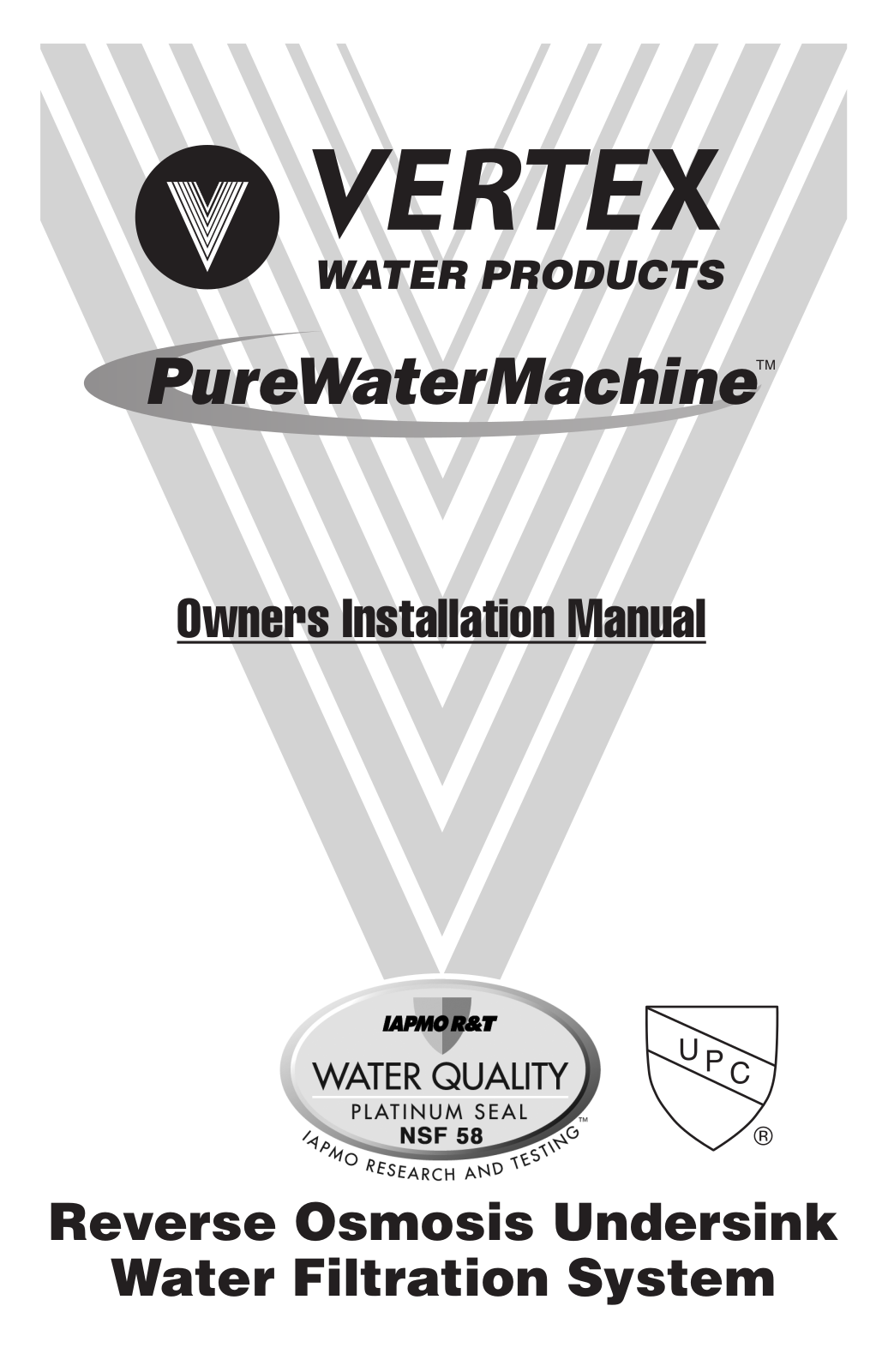 Vertex Water Products PureWaterMachine PT-505P, PureWaterMachine PT-4.0, PureWaterMachine PT-504P, PureWaterMachine PT-4.0/5, PureWaterMachine PT-505 Owners & Installation Manual