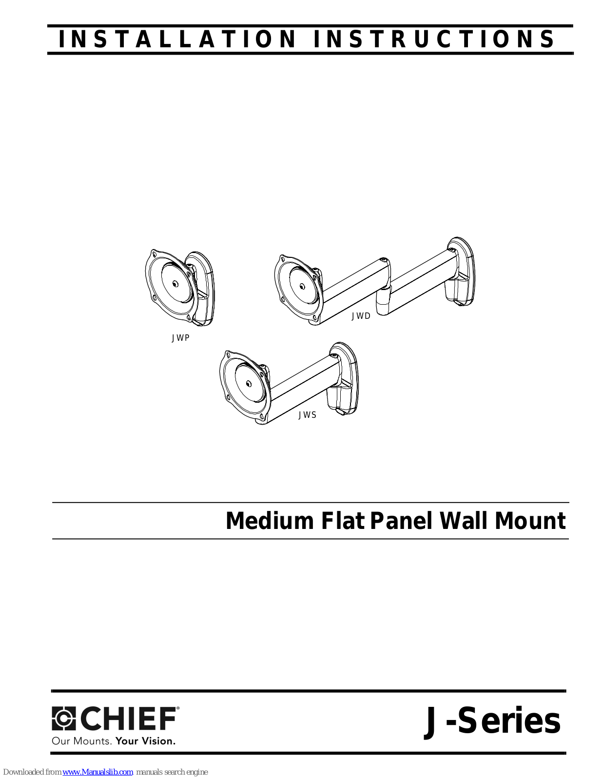 CHIEF Medium Flat Panel Wall Mount JWD, Medium Flat Panel Wall Mount JWP, Medium Flat Panel Wall Mount JWS, JWP, JWD Installation Instructions Manual