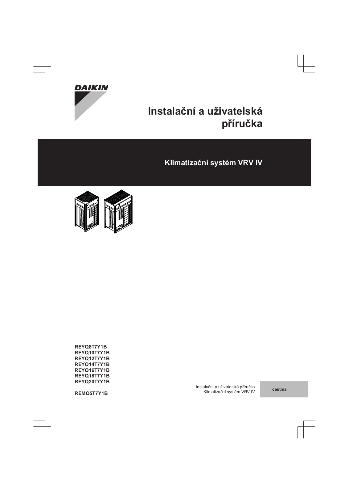 Daikin REYQ8T7Y1B, REYQ10T7Y1B, REYQ12T7Y1B, REYQ14T7Y1B, REYQ16T7Y1B Operation manuals