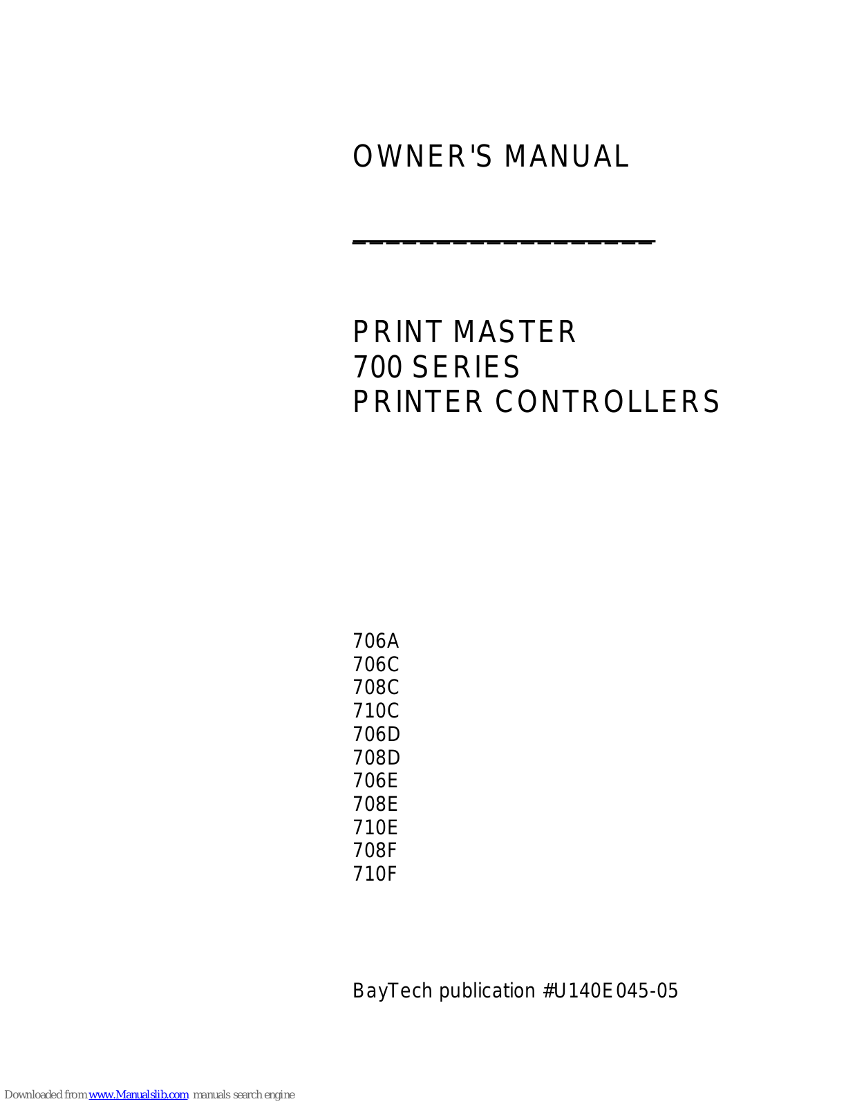 BayTech PRINT MASTER 708C, PRINT MASTER 708E, PRINT MASTER 708D, PRINT MASTER 706C, PRINT MASTER 708F Owner's Manual