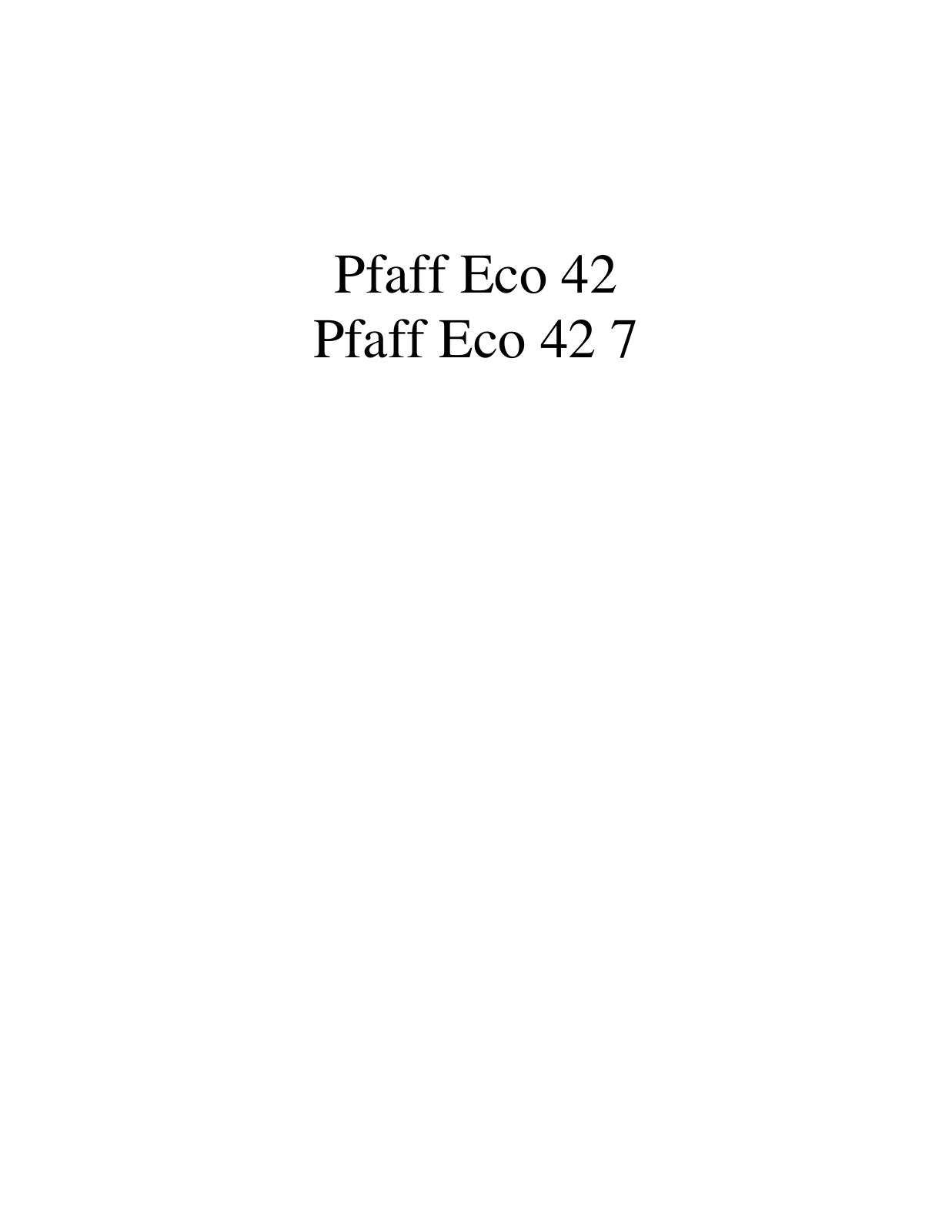 PFAFF Eco 42, Eco 42 7 Parts List