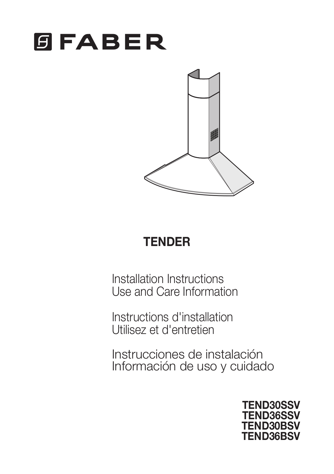 Faber TEND30BSV, TEND36SSV, TEND30SSV INSTALLATION INSTRUCTIONS AND OPERATION MANUAL