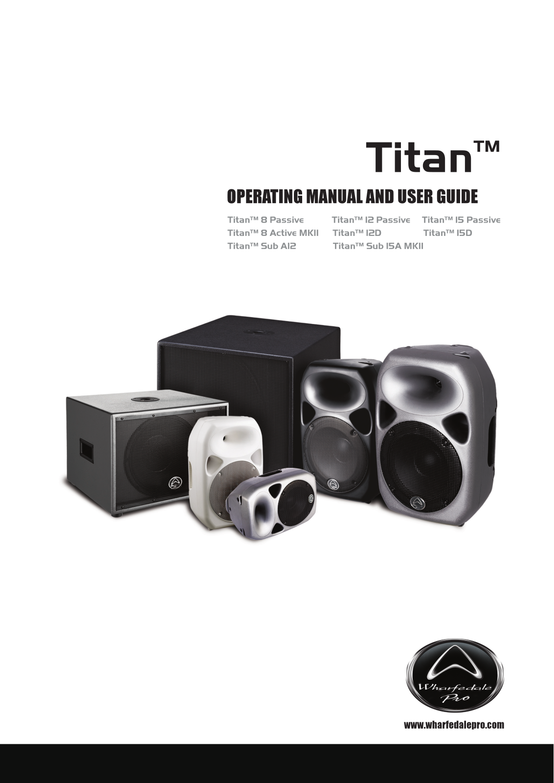 Wharfedale Pro Titan 8 Active MKII, Titan Sub A12, Titan 12 Passive, Titan 12D, Titan 15A MKII User`s manual