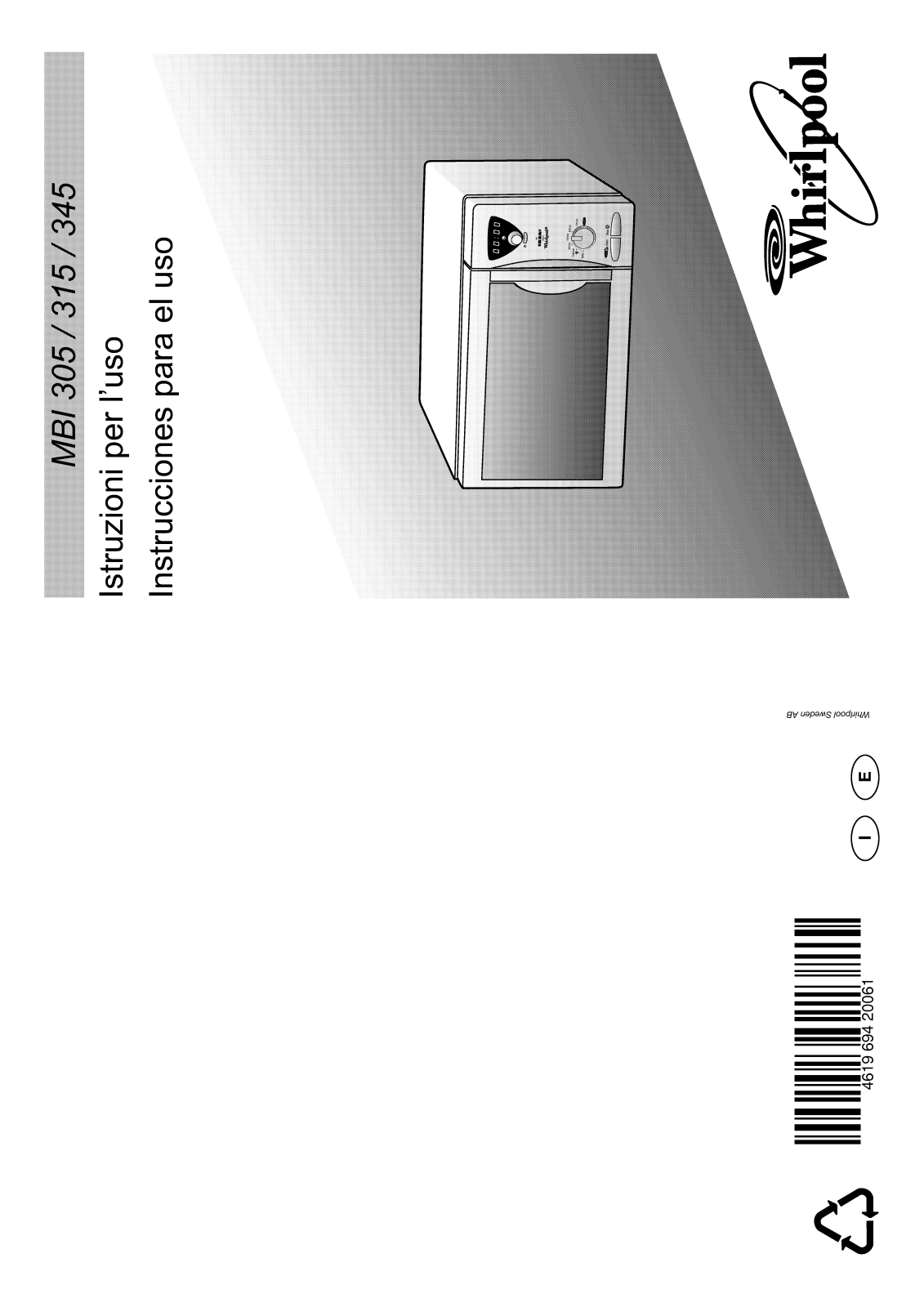 Whirlpool MBI 305 W, MBI 315 S, MBI 315 W, MBI 345 W, MBI 345 S INSTRUCTION FOR USE