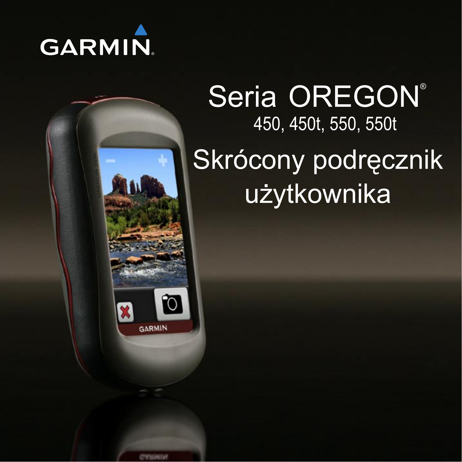 Garmin Oregon 450, Oregon 450t, Oregon 550, Oregon 550t, Oregon 400t User's Guide