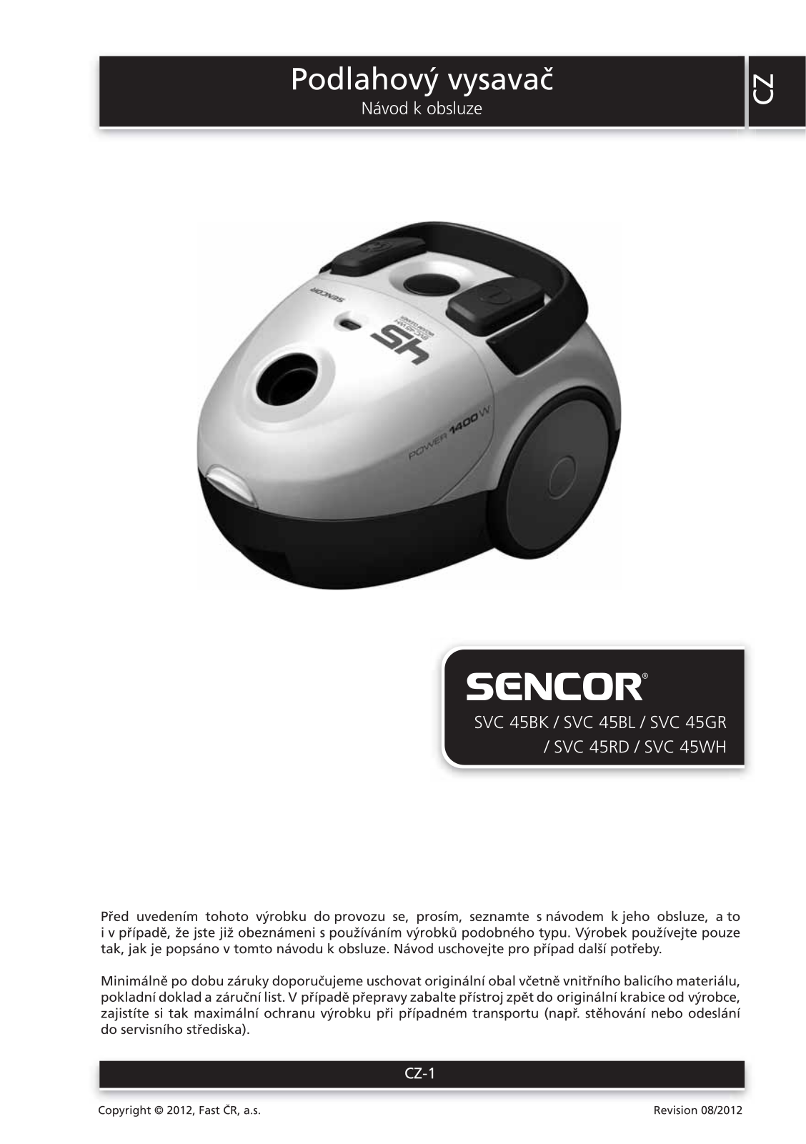 Sencor SVC 45WH, SVC 45BL, SVC 45BK, SVC 45RD, SVC 45GR User Manual - ManualMachine.com