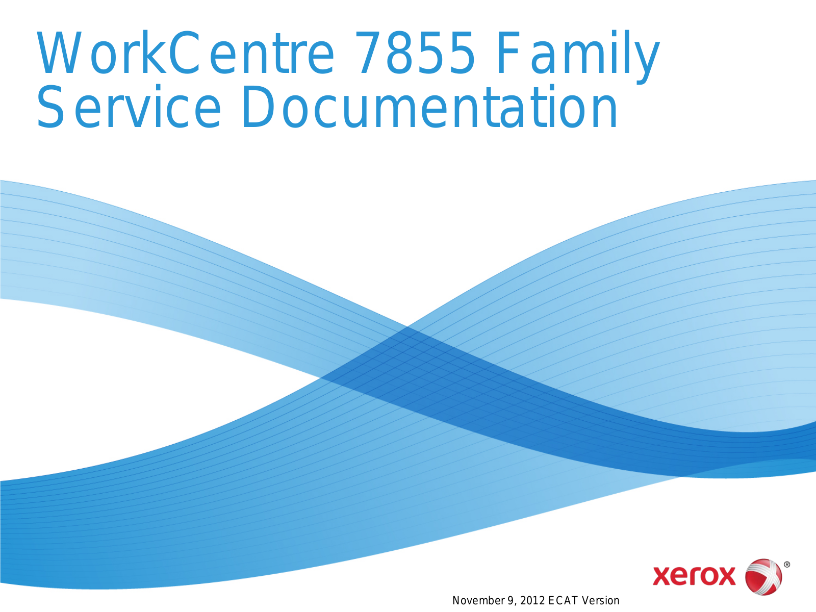 Xerox WorkCentre 7855, WorkCentre 7830, WorkCentre 7835, WorkCentre 7845 Service Manual