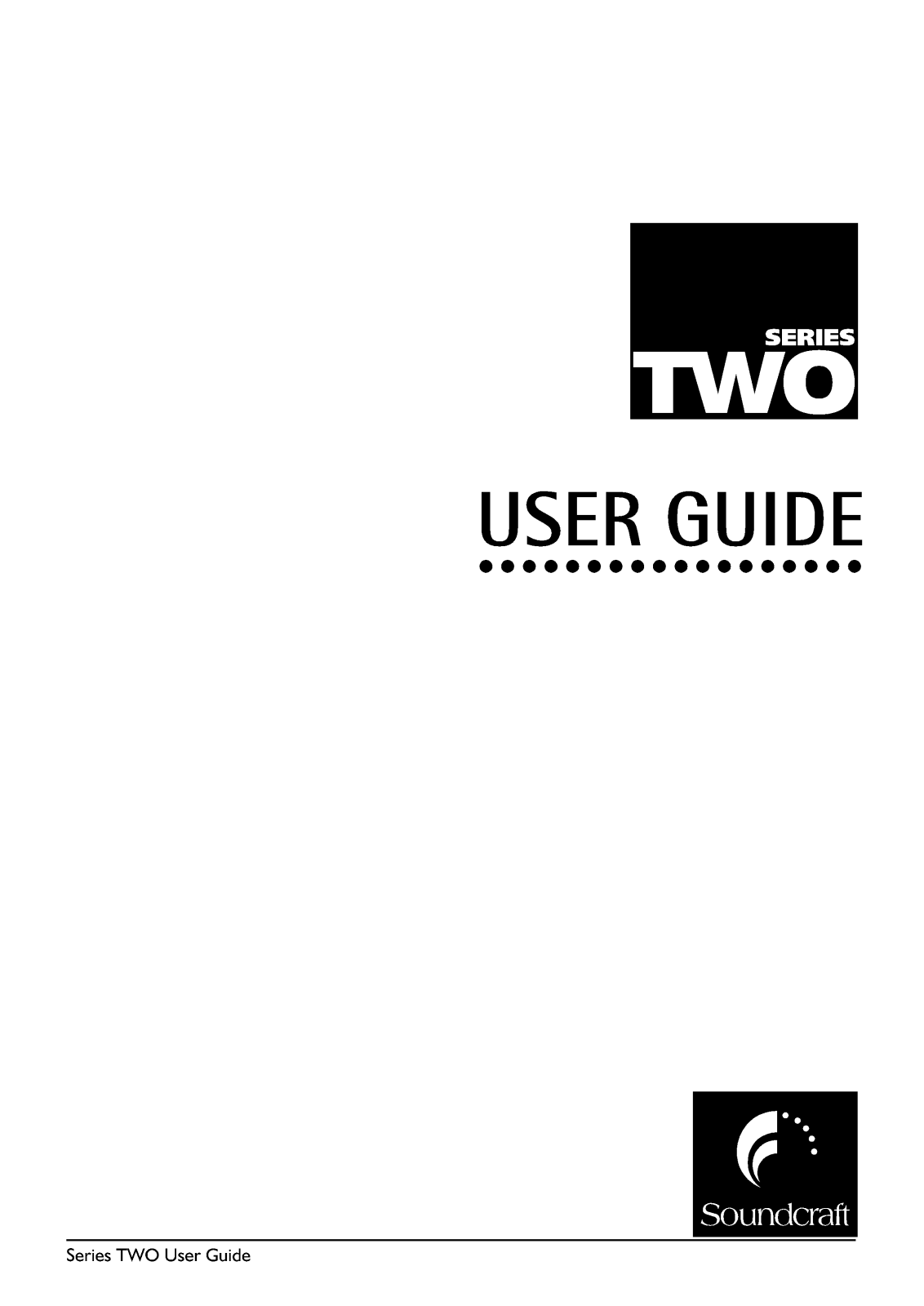 Soundcraft TWO series USER GUIDE