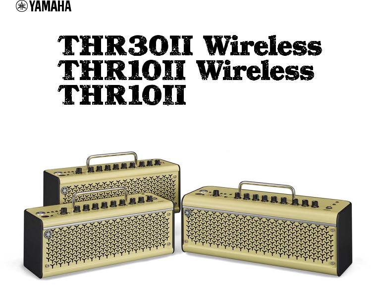 Yamaha THR10II, THR10II Wireless, THR30II Wireless Owner’s Manual