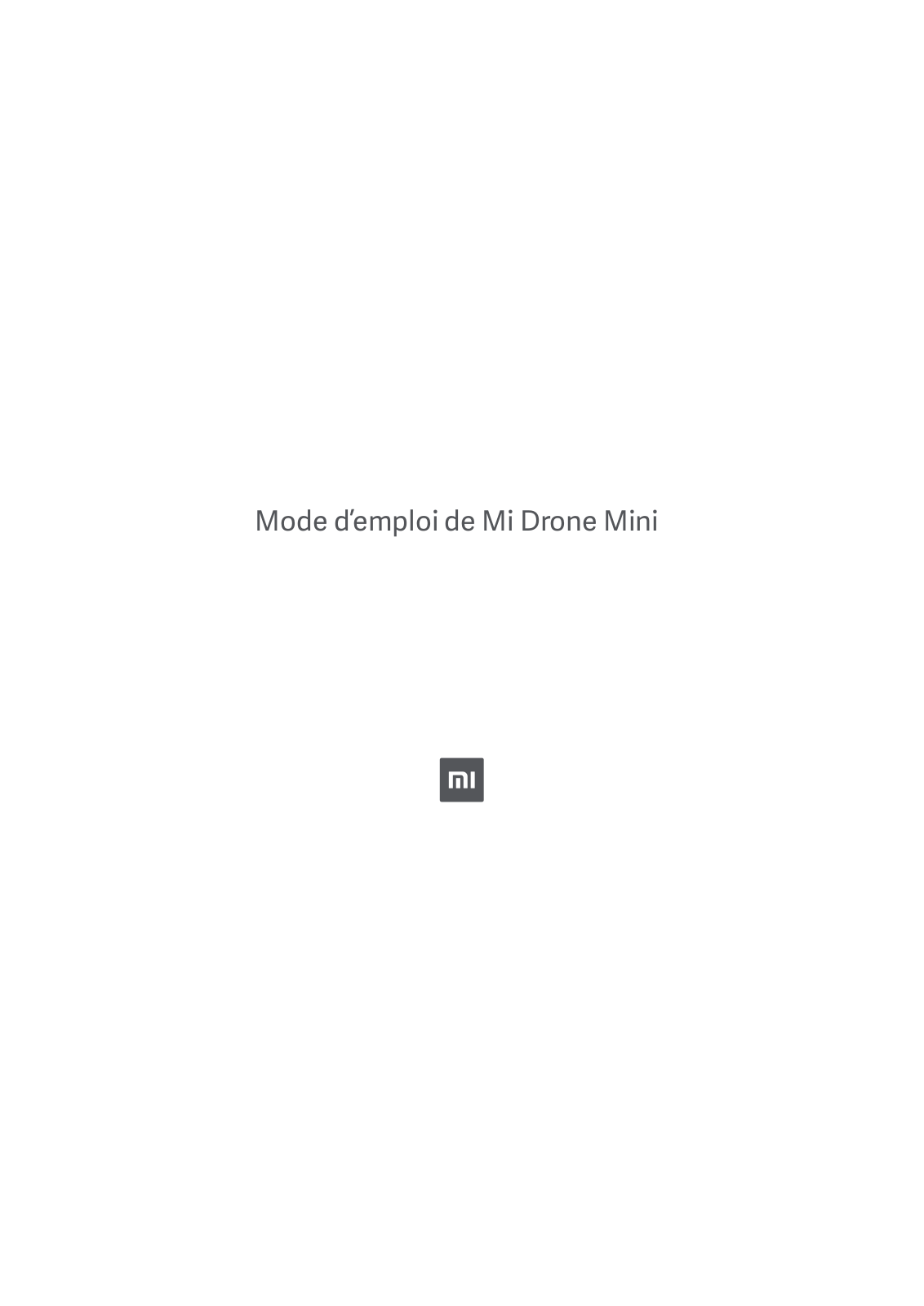 XIAOMI Mi Drone Mini Mode d’emploi