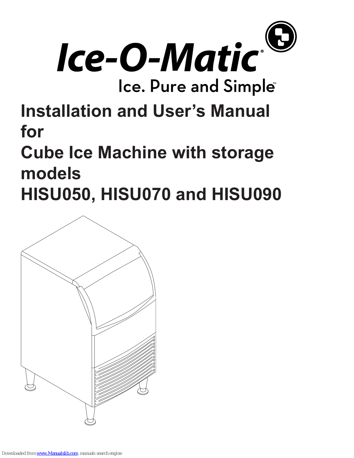 Ice-O-Matic HISU050, HISU070, HISU090 Installation And User Manual