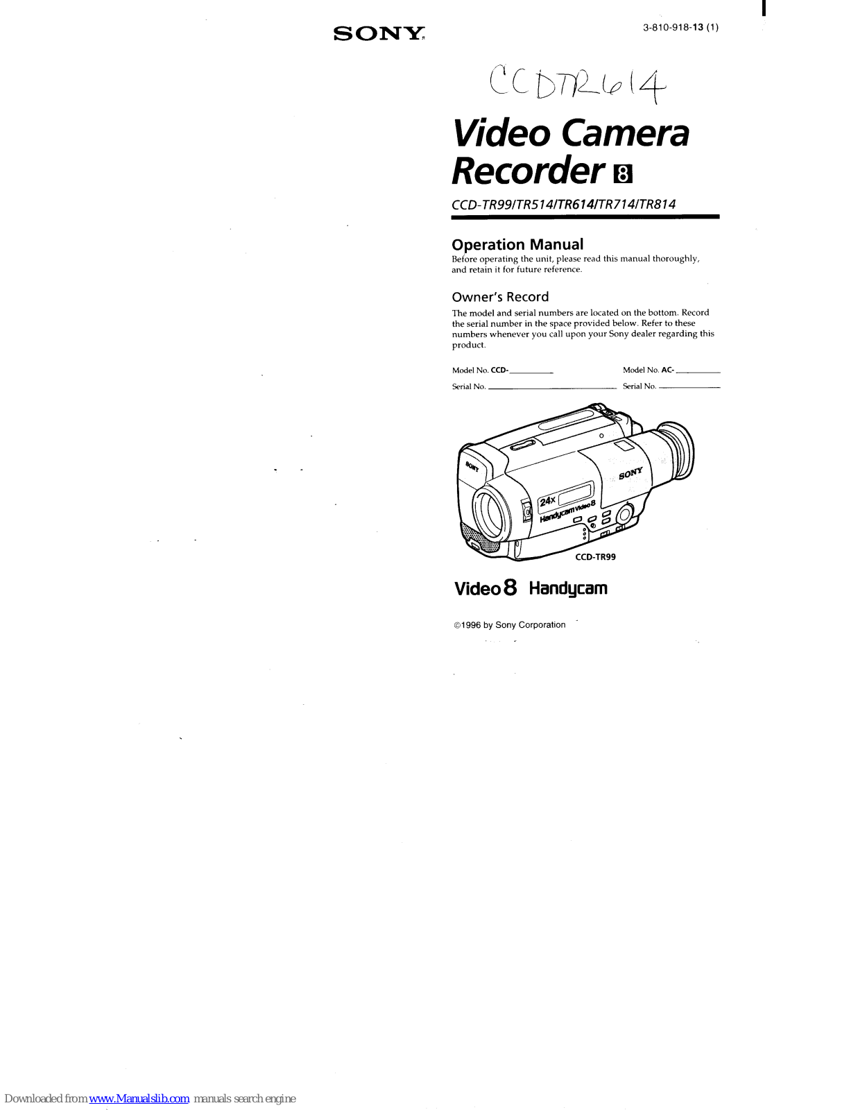 Sony CCD-TR514 Operation Manual (primary manual), CCD-TR614, Handycam CCD-TR814, Handycam CCD-TR99, Handycam CCD-TR714 Operation Manual