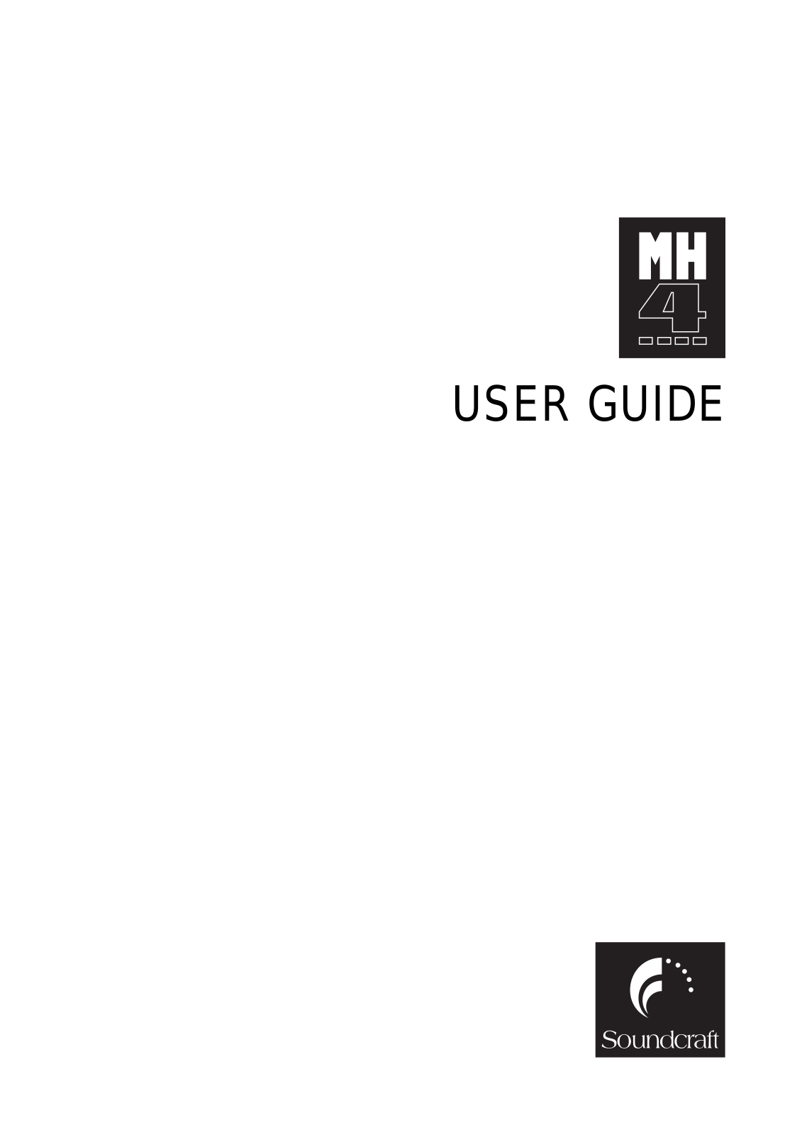 Soundcraft MH4 USER GUIDE