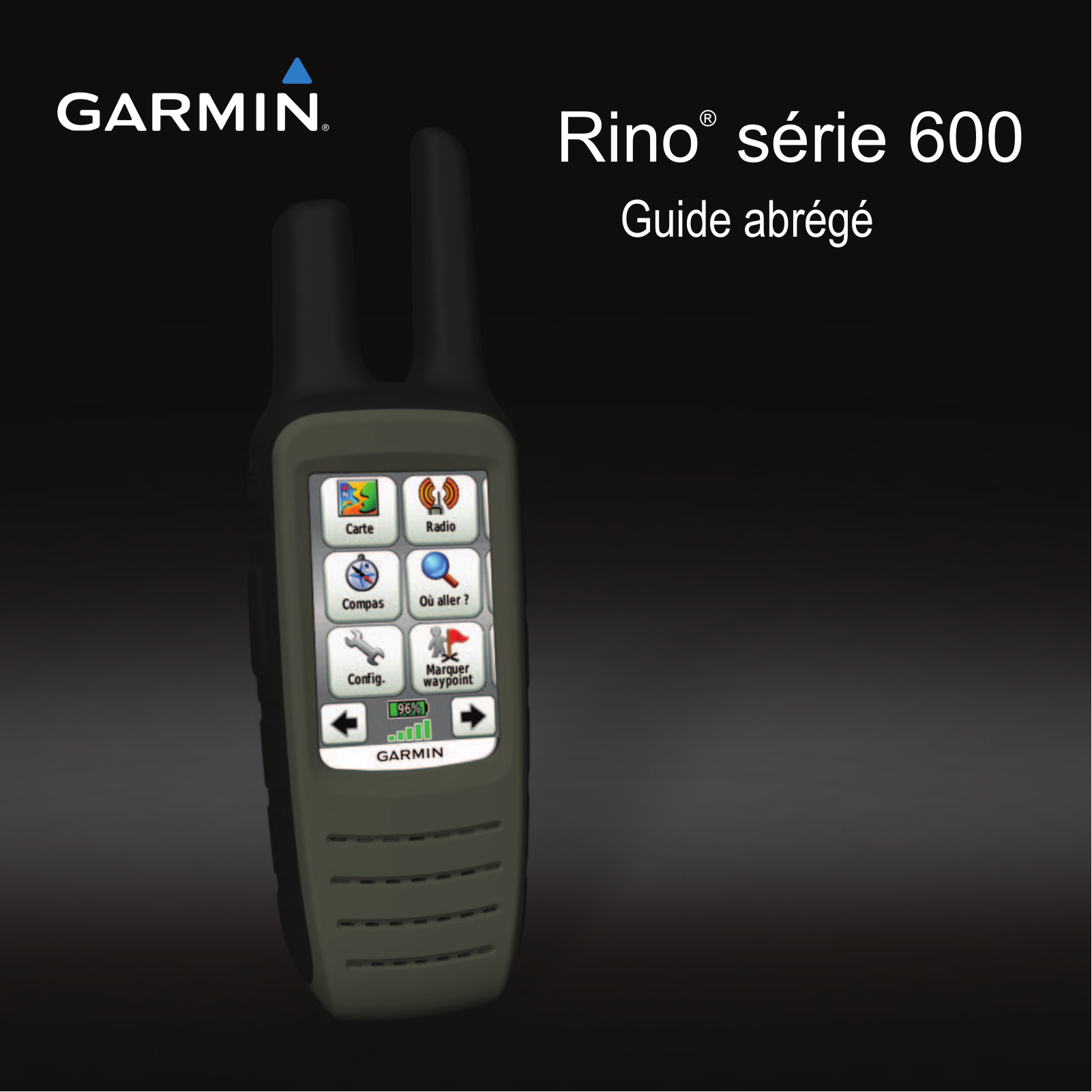 GARMIN Rino 655t, Rino 610, Rino 650 Guide abrégé