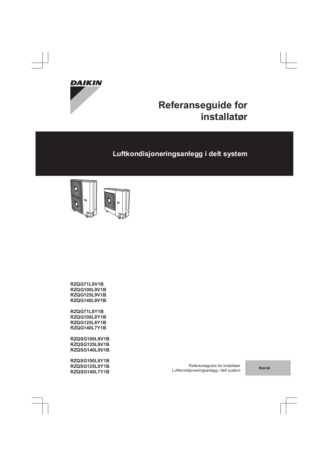 Daikin RZQG71L9V1B, RZQG100L9V1B, RZQG125L9V1B, RZQG140L9V1B, RZQG71L8Y1B Installer reference guide