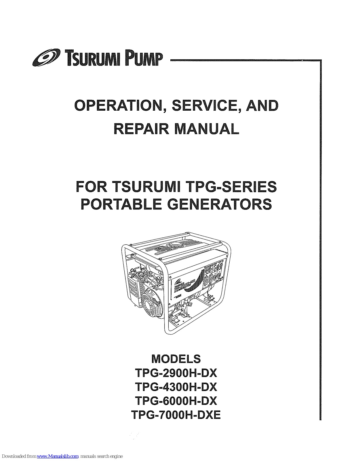 Tsurumi Pump TPG-2900H-DX, TPG-4300H-DX, TPG-6000H-DX, TPG-7000H-DXE Operation, Service And Repair Manual