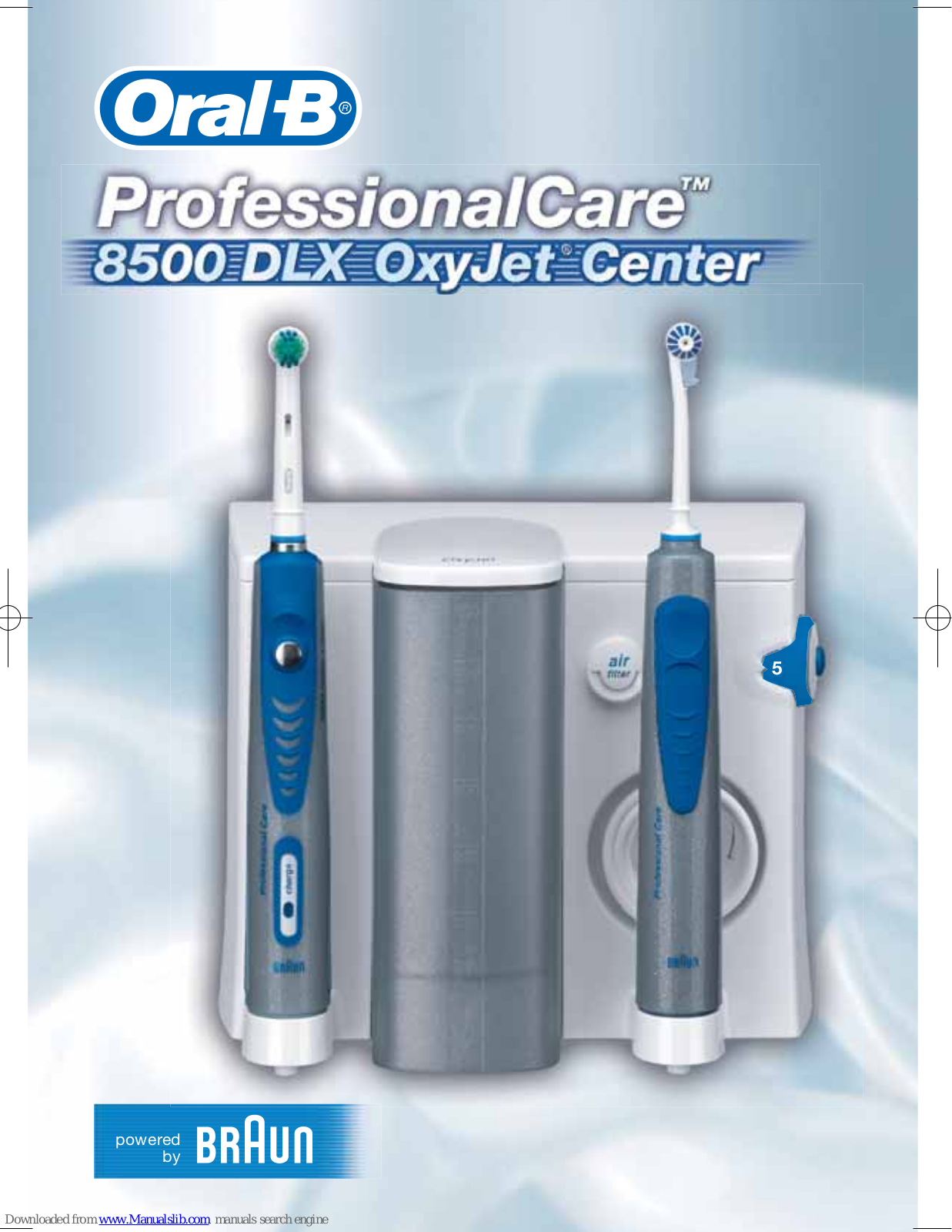 Braun Oral-B ProfessionalCare 8500 DLX OxyJet Center, Oral-B ProfessionalCare 8500 DLX, Oral-B ProfessionalCare 8500 OxyJet Owner's Manual