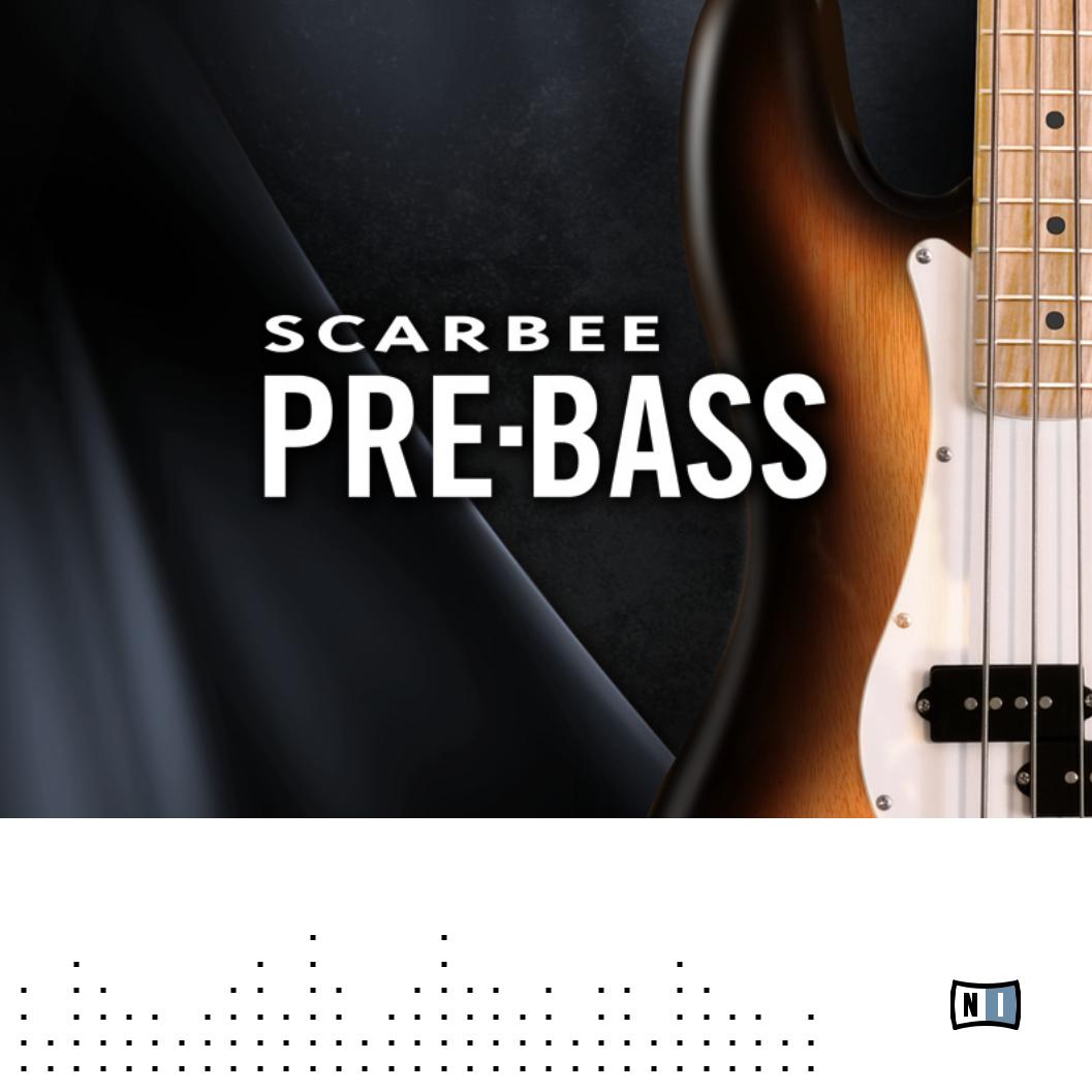 Native Instruments Scarbee Pre-Bass Operating Guide