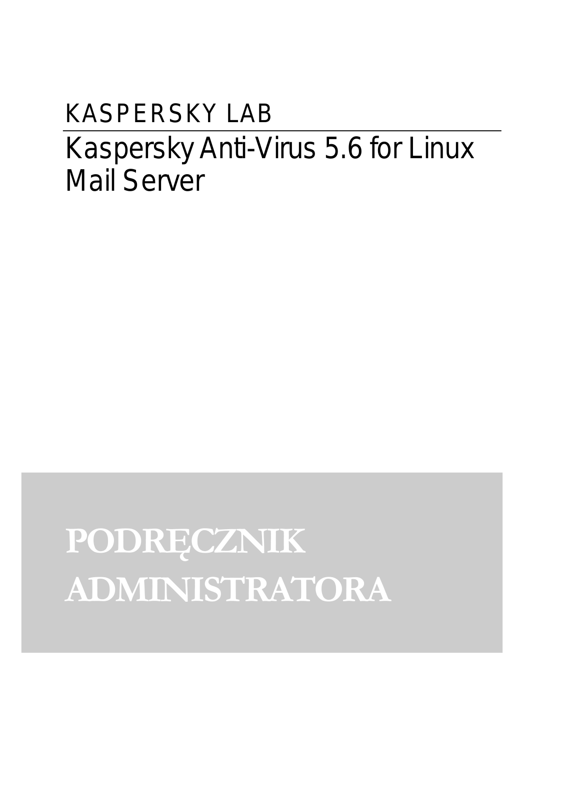 KASPERSKY Anti-Virus Linux Mail Servers 5.6 User Manual