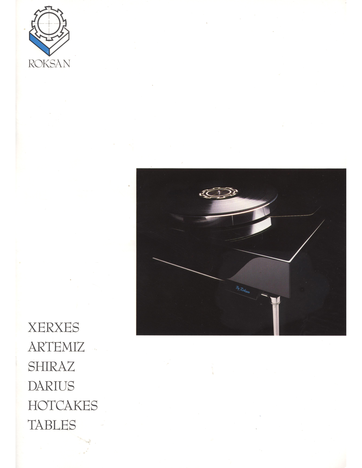 Roksan XERXES, ARTEMIZ, SHIRAZ, DARIUS, HOTCAKES Prospekt - ManualMachine.com
