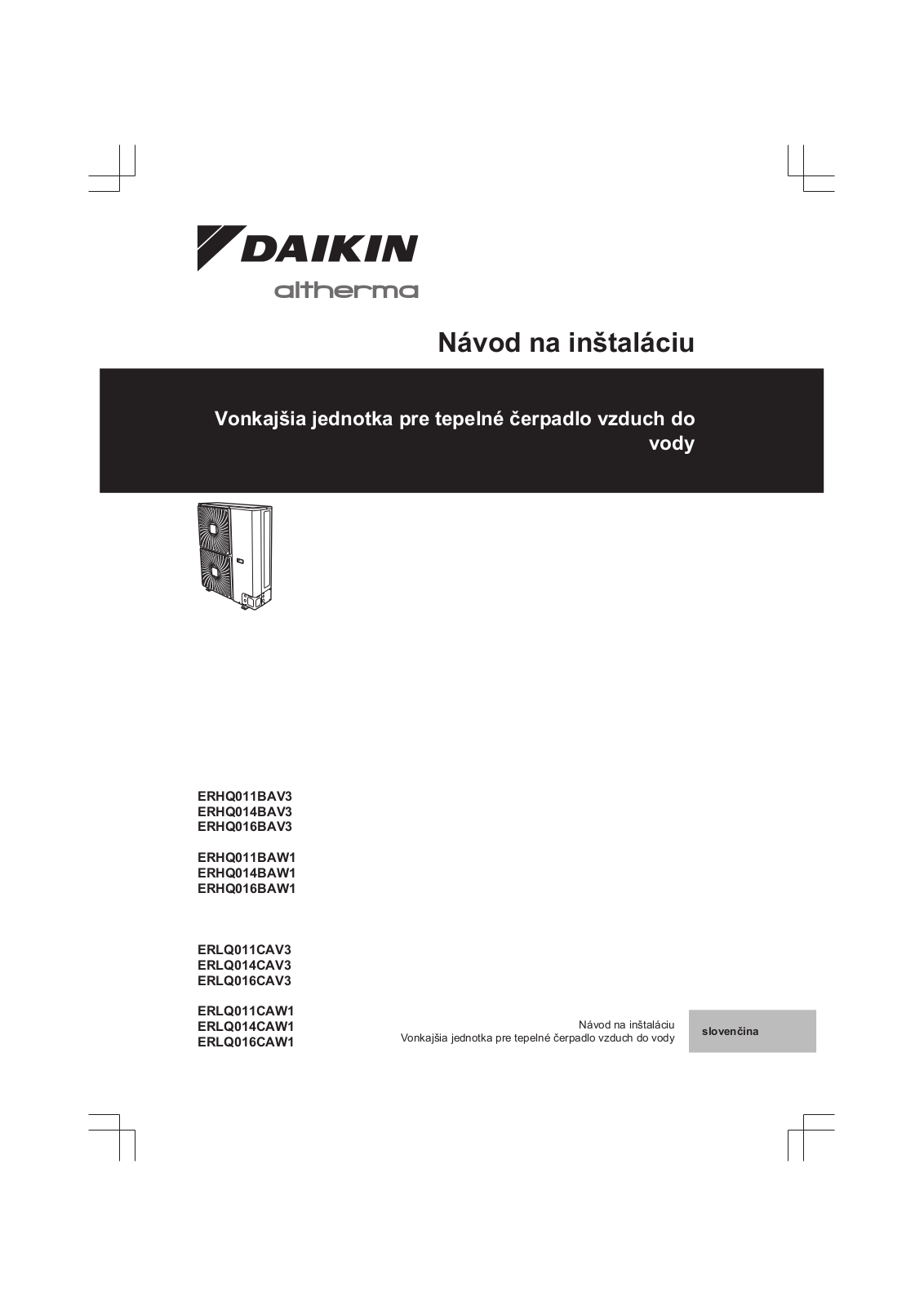 Daikin ERHQ011BAV3, ERHQ014BAV3, ERHQ016BAV3, ERHQ011BAW1, ERHQ014BAW1 Installation manuals