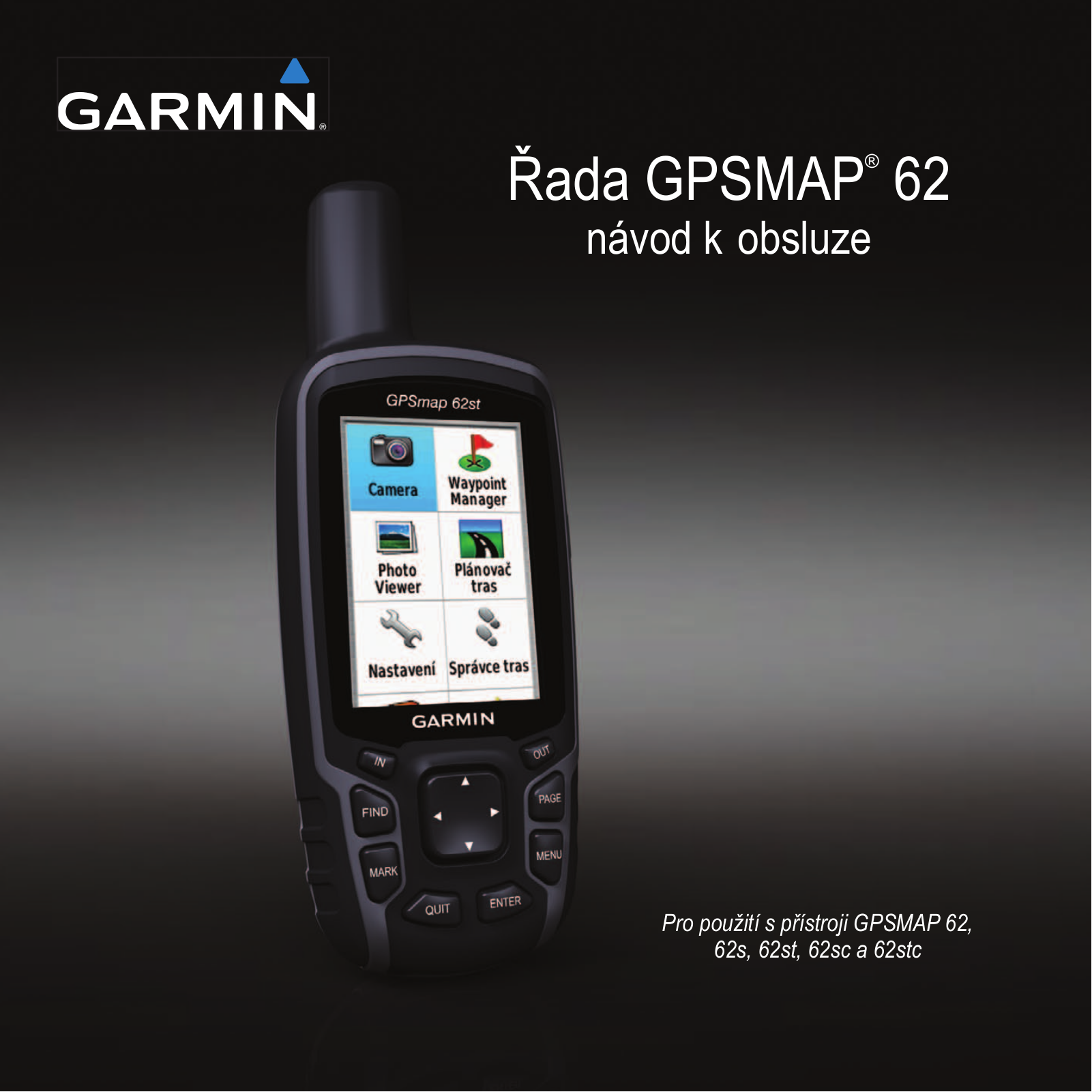 Garmin GPSMAP 62st, GPSMAP 62, GPSMAP 62stc, GPSMAP 62s, GPSMAP 62sc Operating Instructions